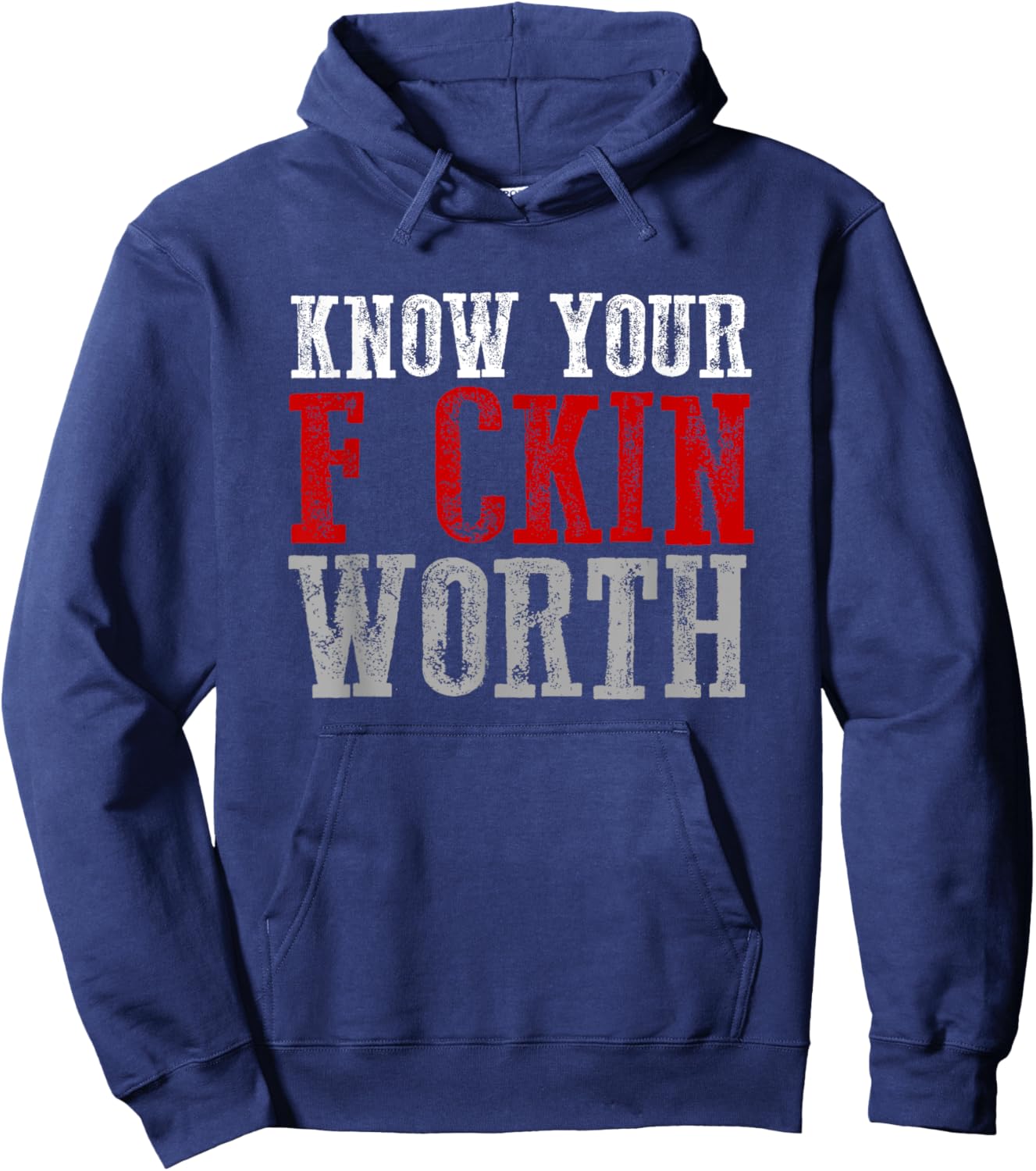 KNOW YOUR F CKIN WORTH Fierce Confident Unapologetic Bold Hoodie - Hoodie | Navy