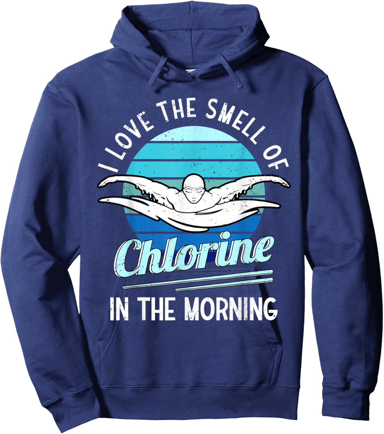 I Love The Smell Of Chlorine In The Morning Swimming Swim Hoodie - Hoodie | Navy
