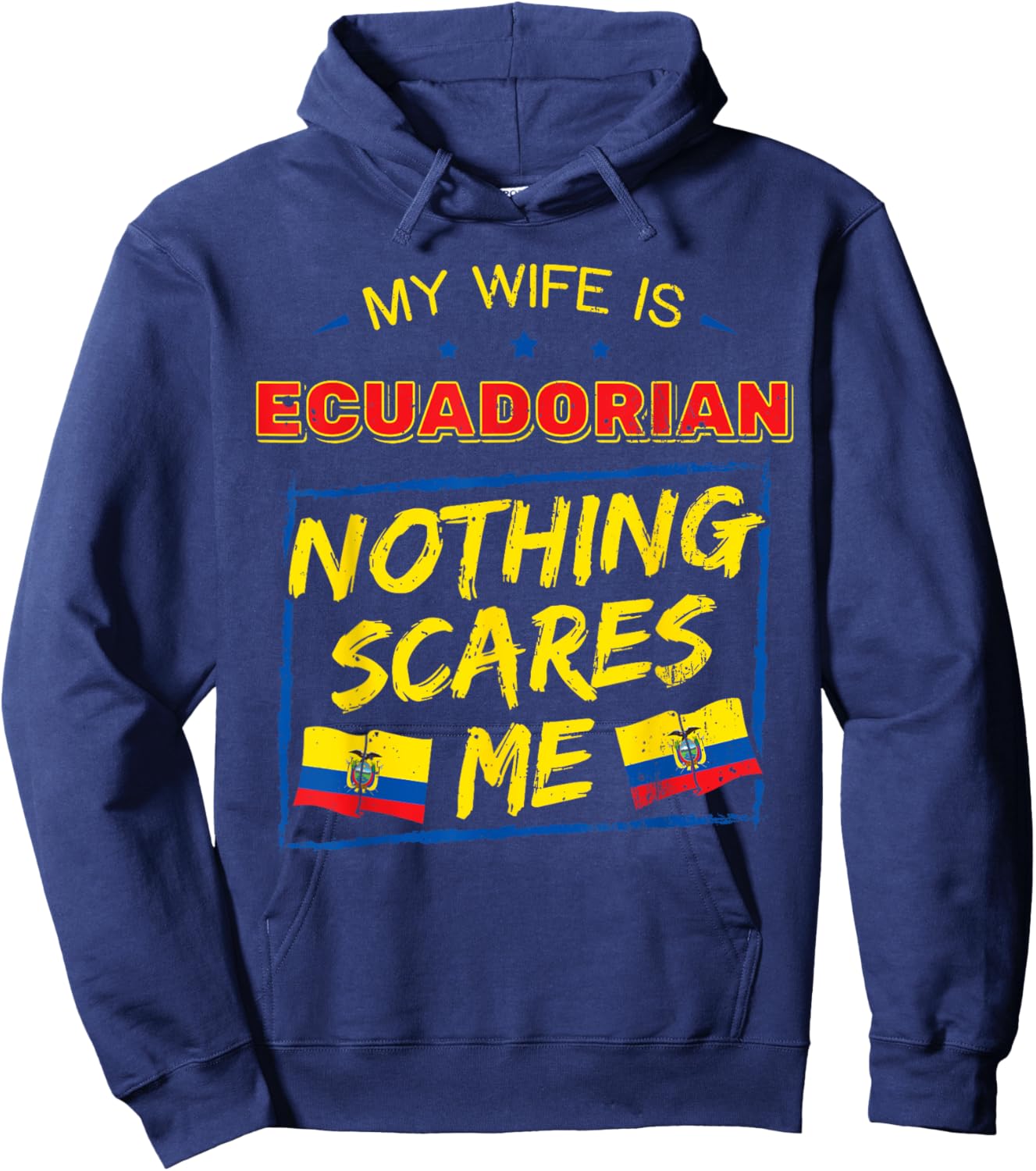 My Wife Is Ecuadorian Republic of Ecuador Roots Flag Pride Hoodie - Hoodie | Navy