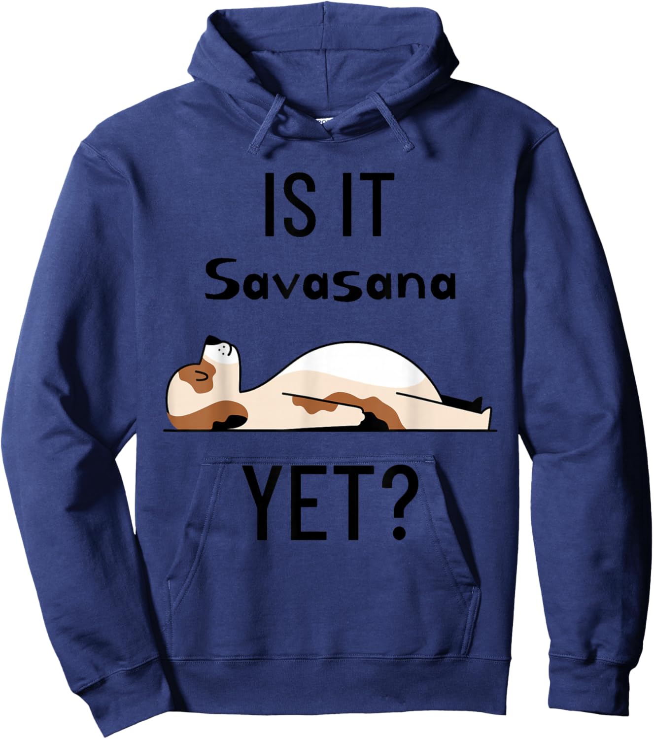 is It Savasana Yet? Yoga Dog Hoodie - Hoodie | Navy