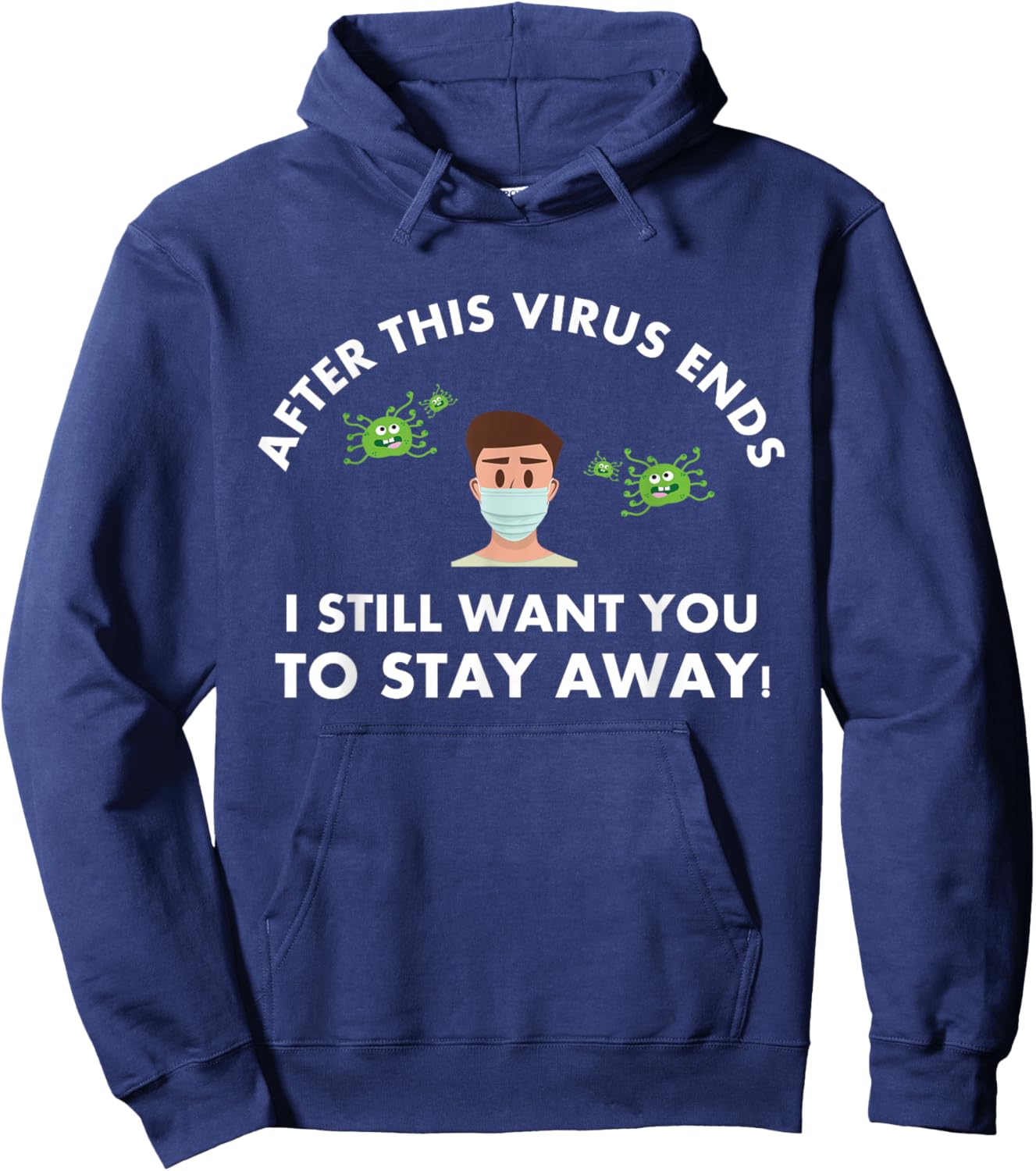 funny sarcastic Covid "After This Virus Ends - Stay Away Hoodie - Hoodie | Navy