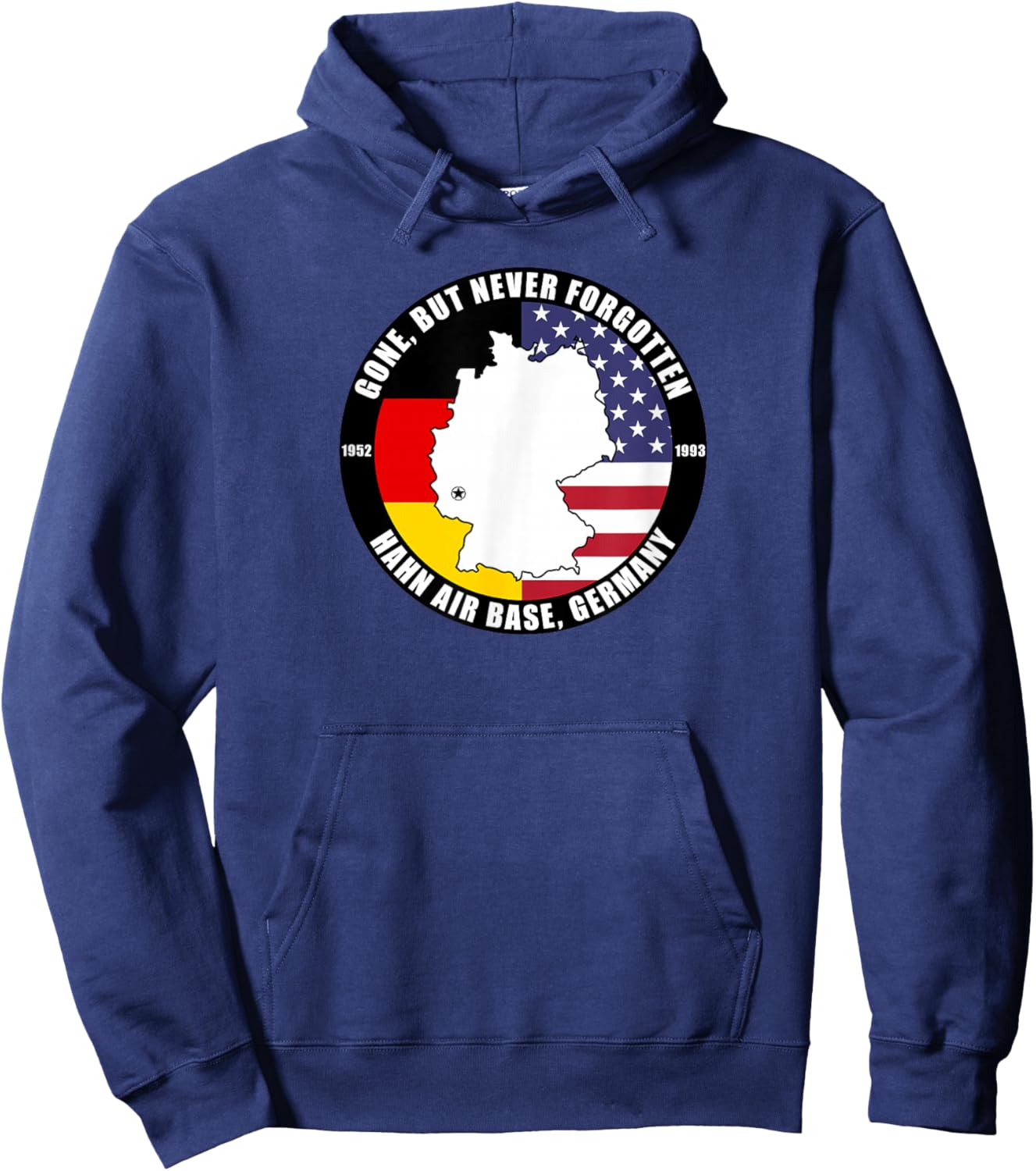 Gone But Never Forgotten Hahn Air Base Germany Veteran Hoodie - Hoodie | Navy