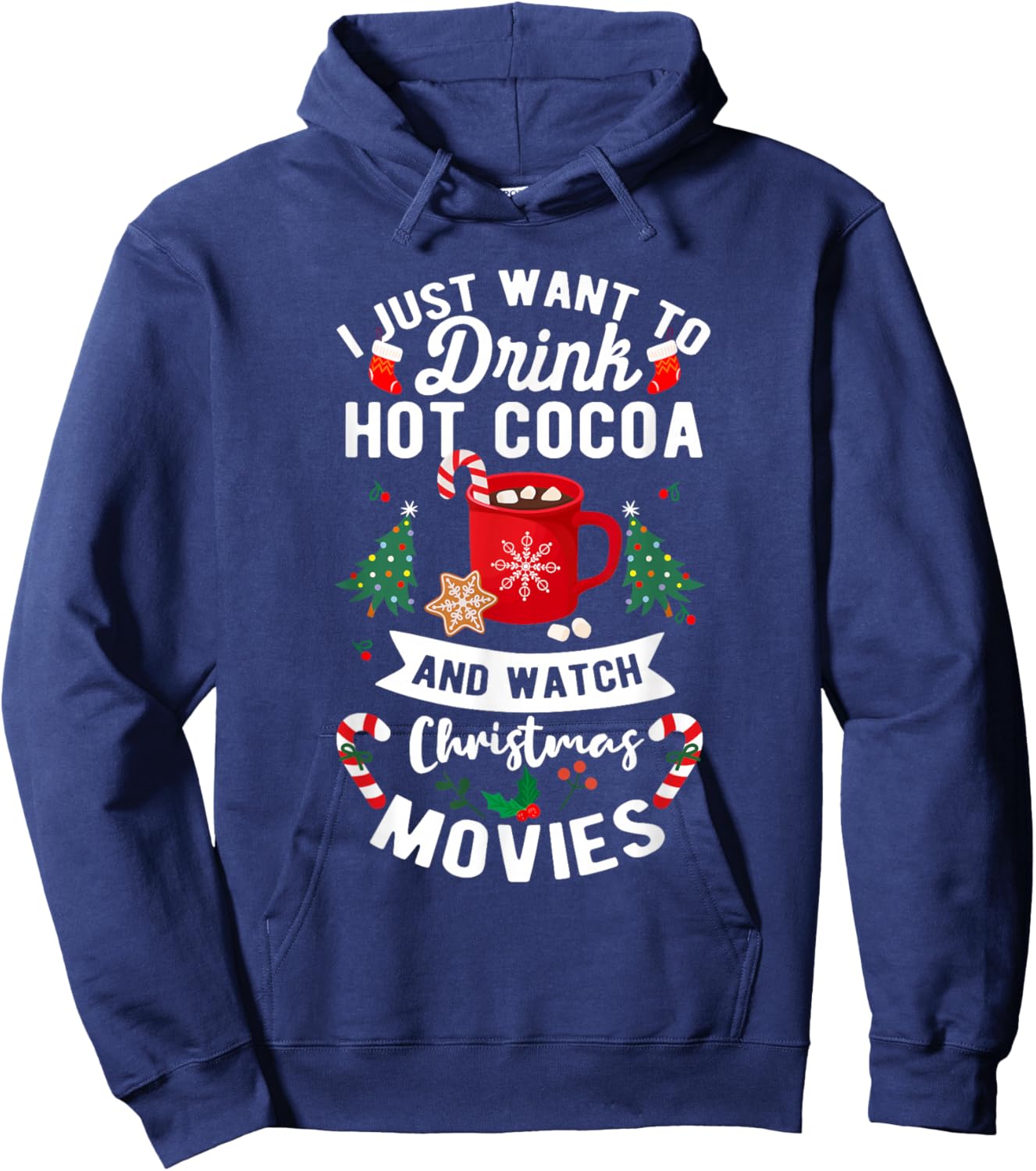 Drink Hot Cocoa Funny Quote Watch Christmas Movies Hoodie - Hoodie | Navy