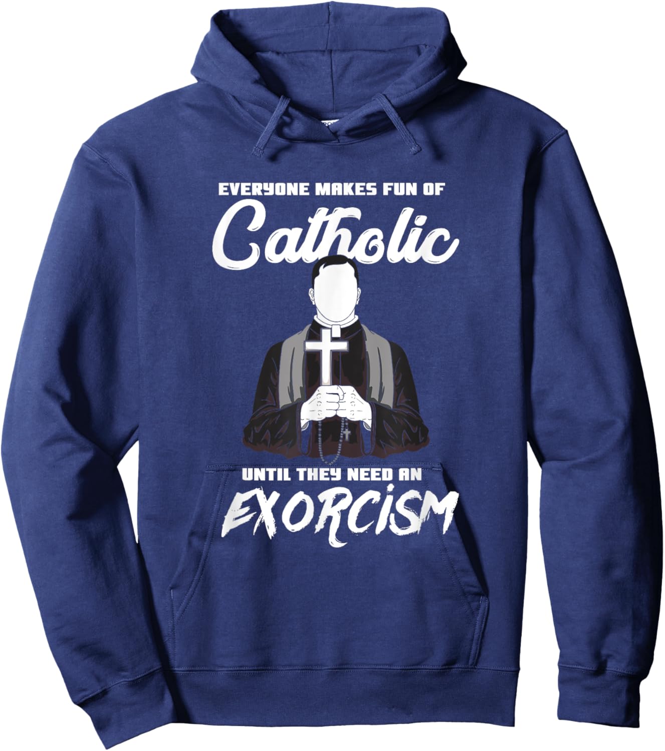 Catholic School funny Exorcism Catholicism Apparel Hoodie - Hoodie | Navy