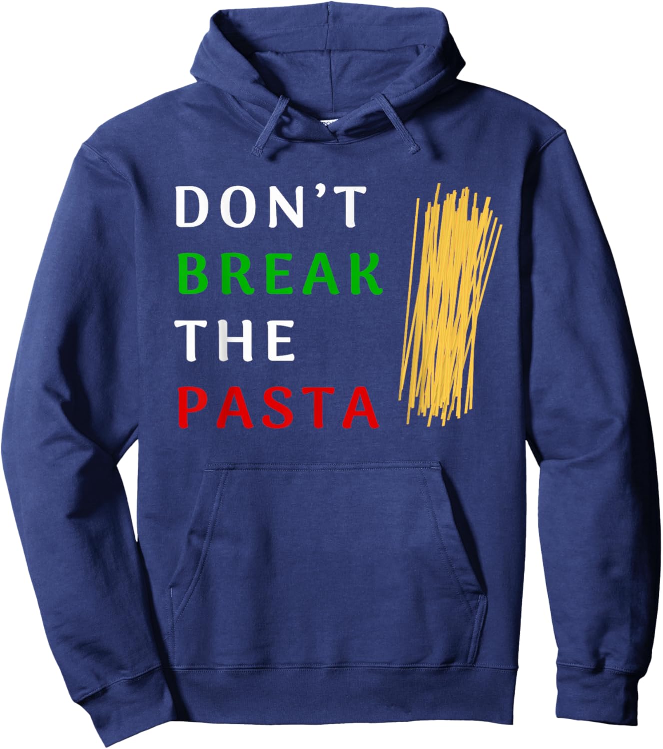 Don't Break The Pasta Funny Italian Funny Cooking Hoodie - Hoodie | Navy