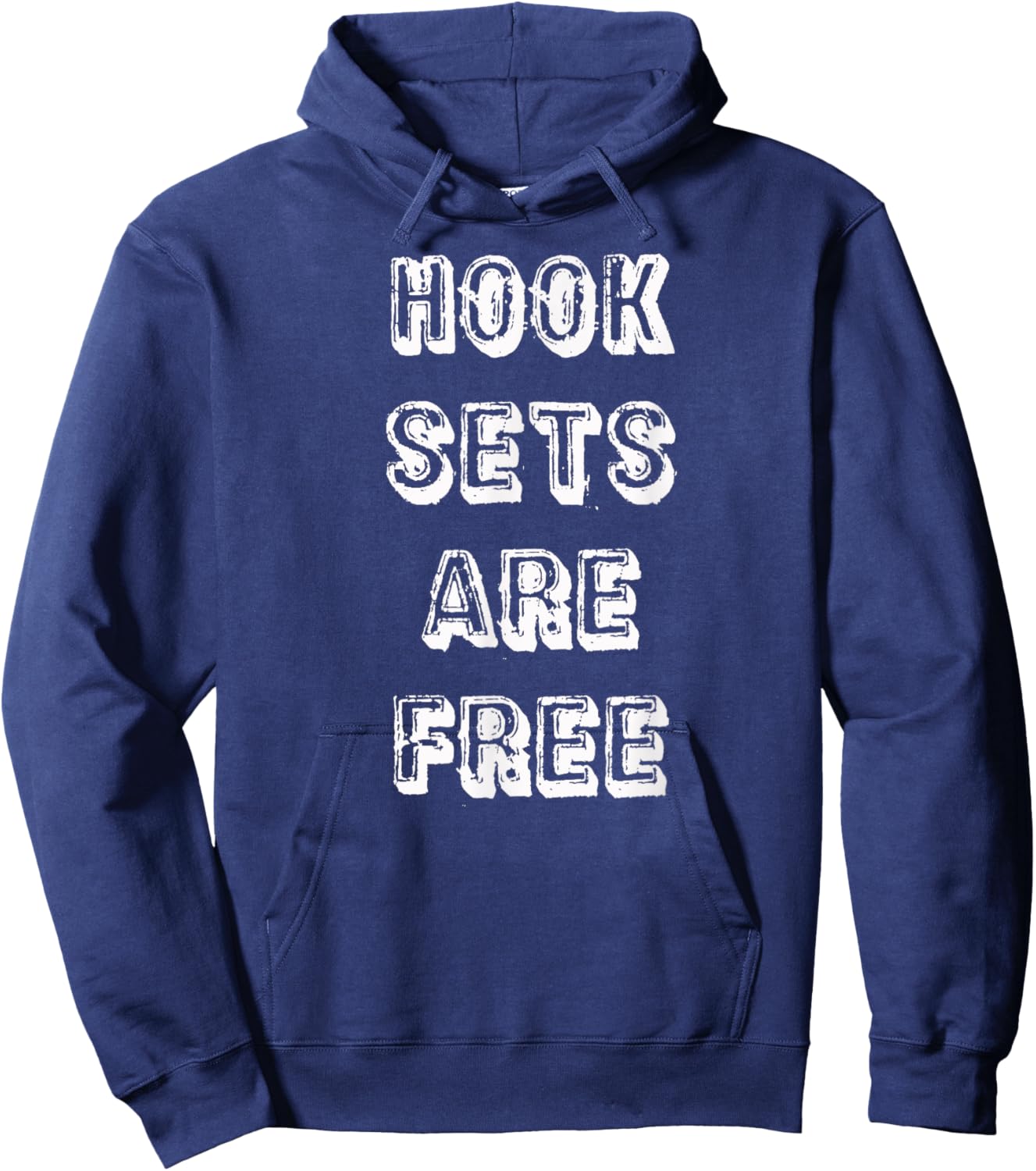 Hook Sets Are Free Hoodie - Hoodie | Navy