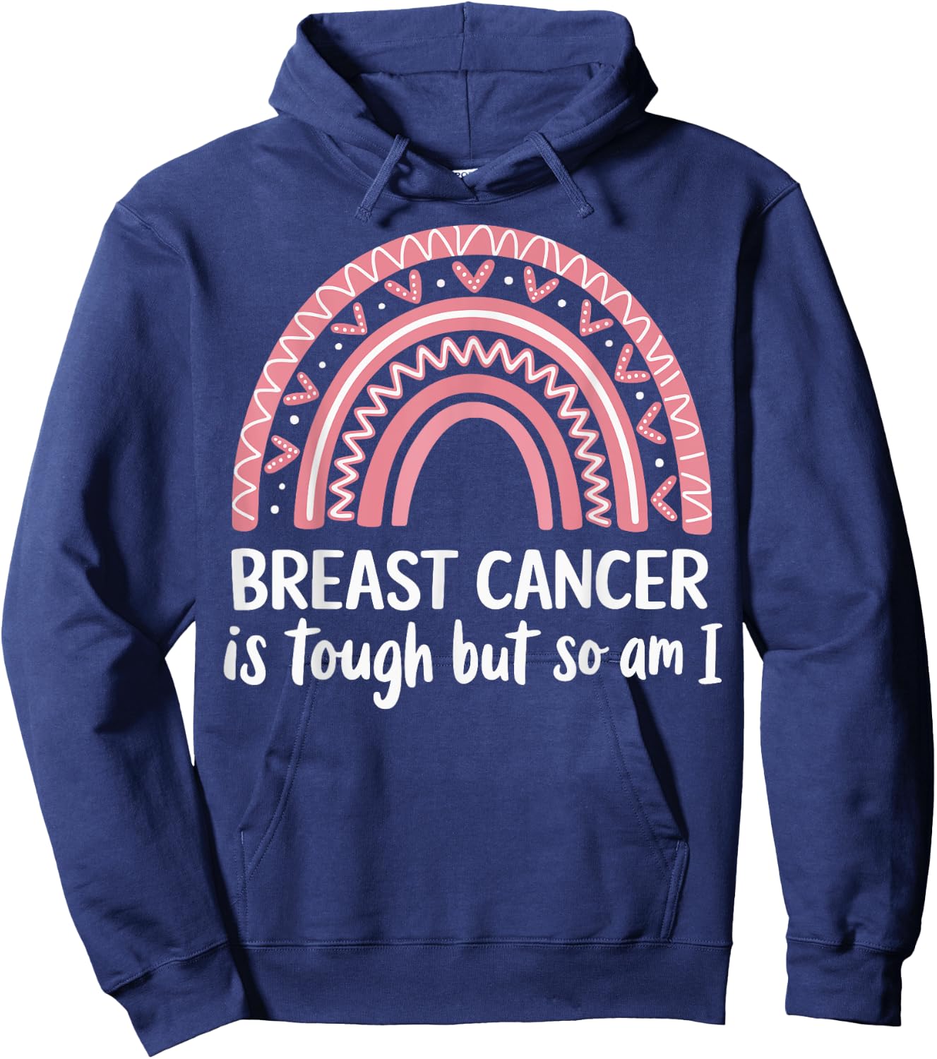 Breast Cancer Is Tough But So Am I Hoodie - Hoodie | Navy