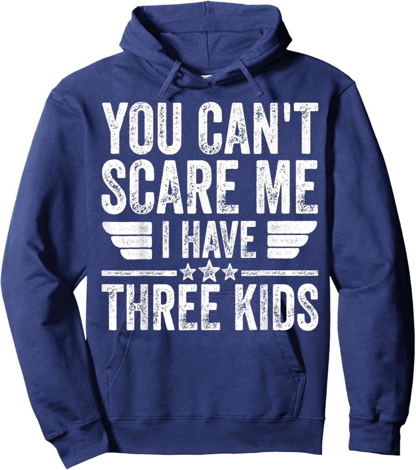 You Can't Scare Me I Have Three Kids Shirt Father's Day Hoodie - Hoodie | Navy