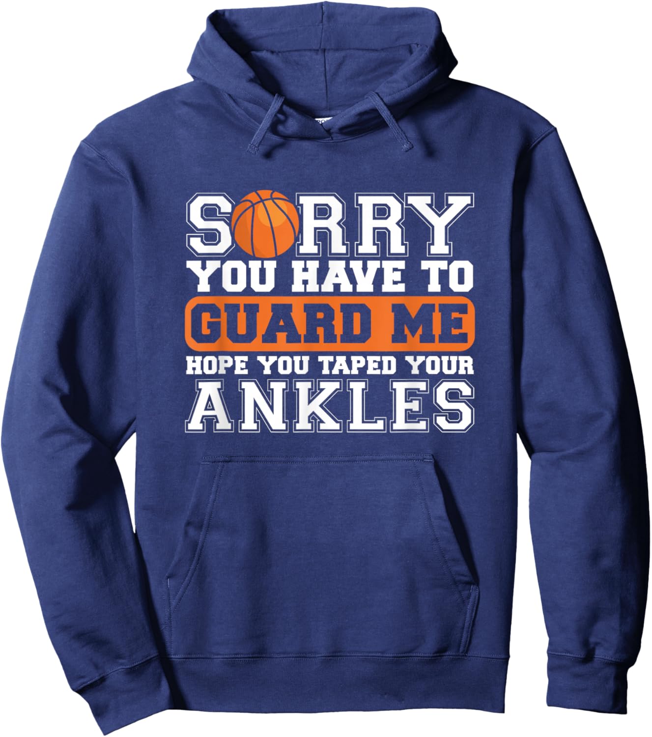 ankle breakers sry you guard me hope you taped your Ankles Hoodie - Hoodie | Navy