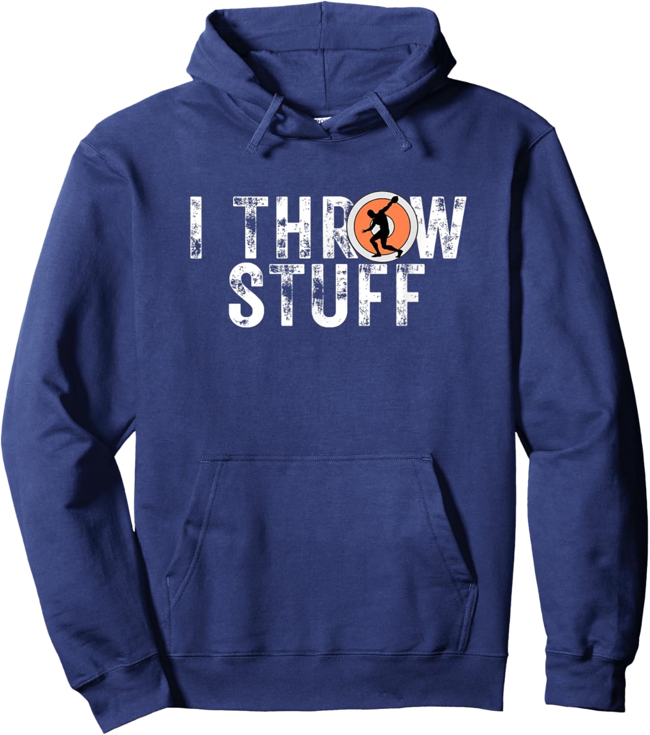 I Throw Stuff Discus Track and Field Athlete Throwers GiftS Hoodie - Hoodie | Navy