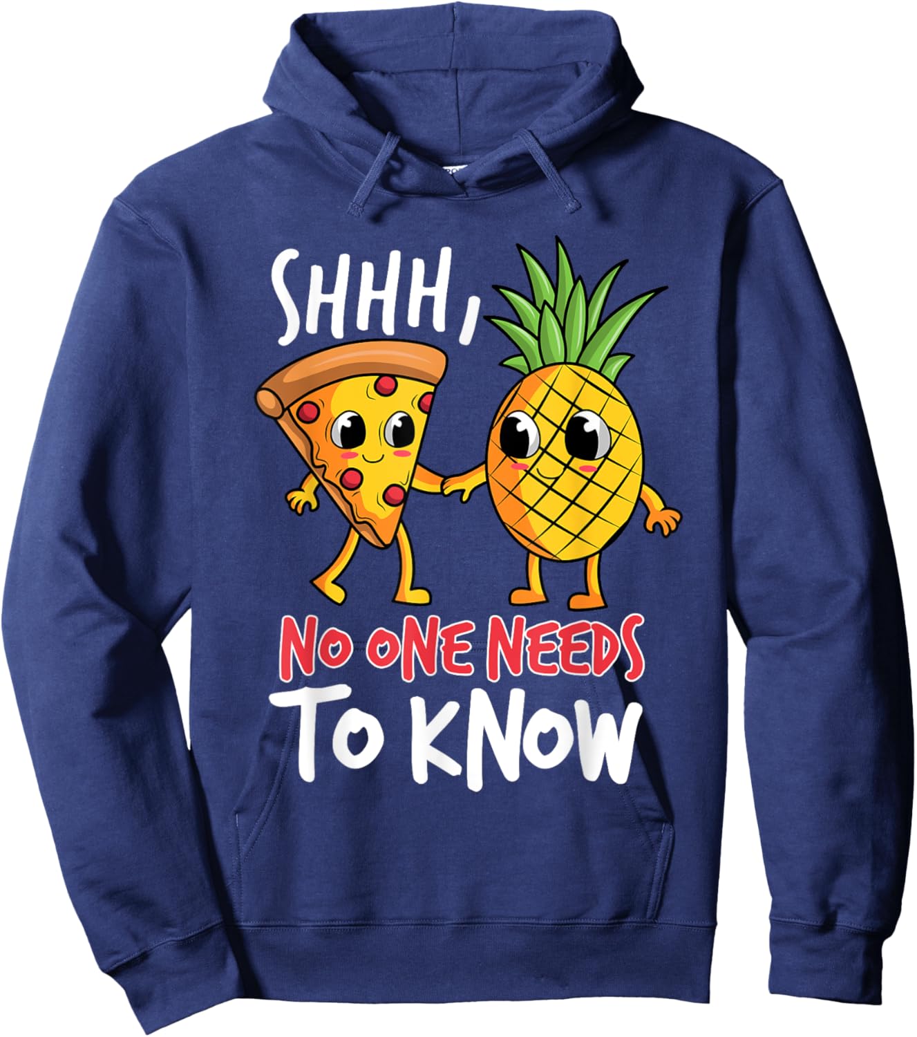 Shh, No One Needs To Know Pizza Pineapple Hawaiian Hoodie - Hoodie | Navy