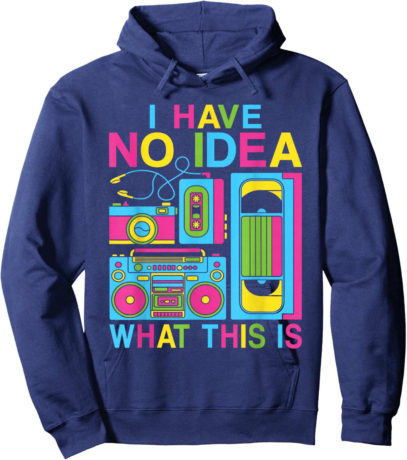 I Have No Idea What This Is 80s 90s Outfit Boys Girls Kids Hoodie - Hoodie | Navy
