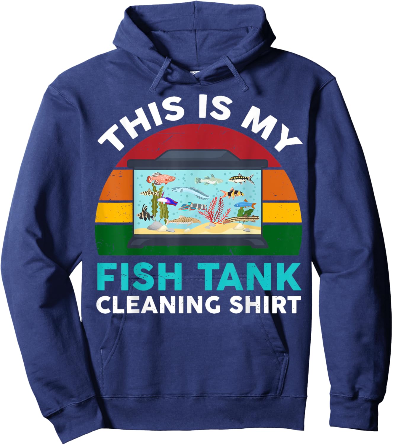 Funny This Is My Fish Tank Cleaning Shirt Aquarium Men Women Hoodie - Hoodie | Navy