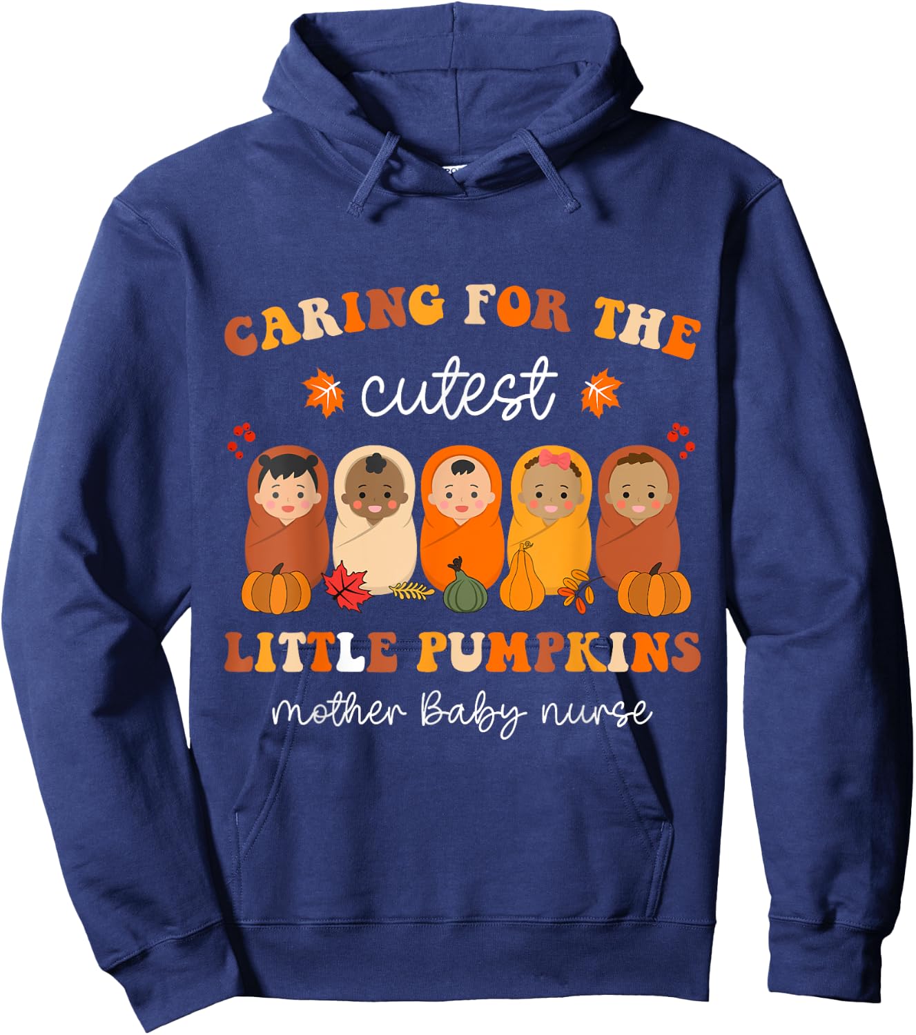 Caring For Cutest Pumpkins Mother Baby Nurse Thanksgiving Hoodie - Hoodie | Navy