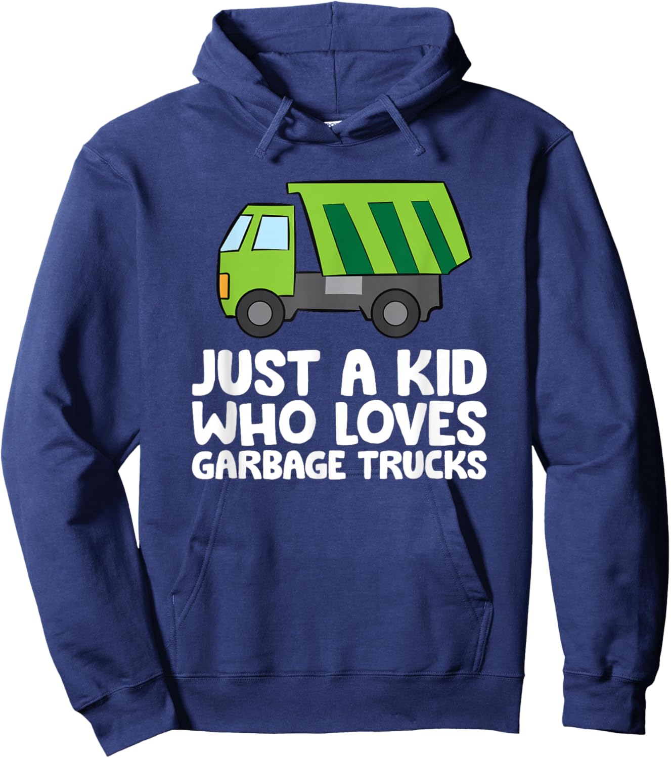 Just A Kid Who Loves Garbage Trucks Hoodie - Hoodie | Navy