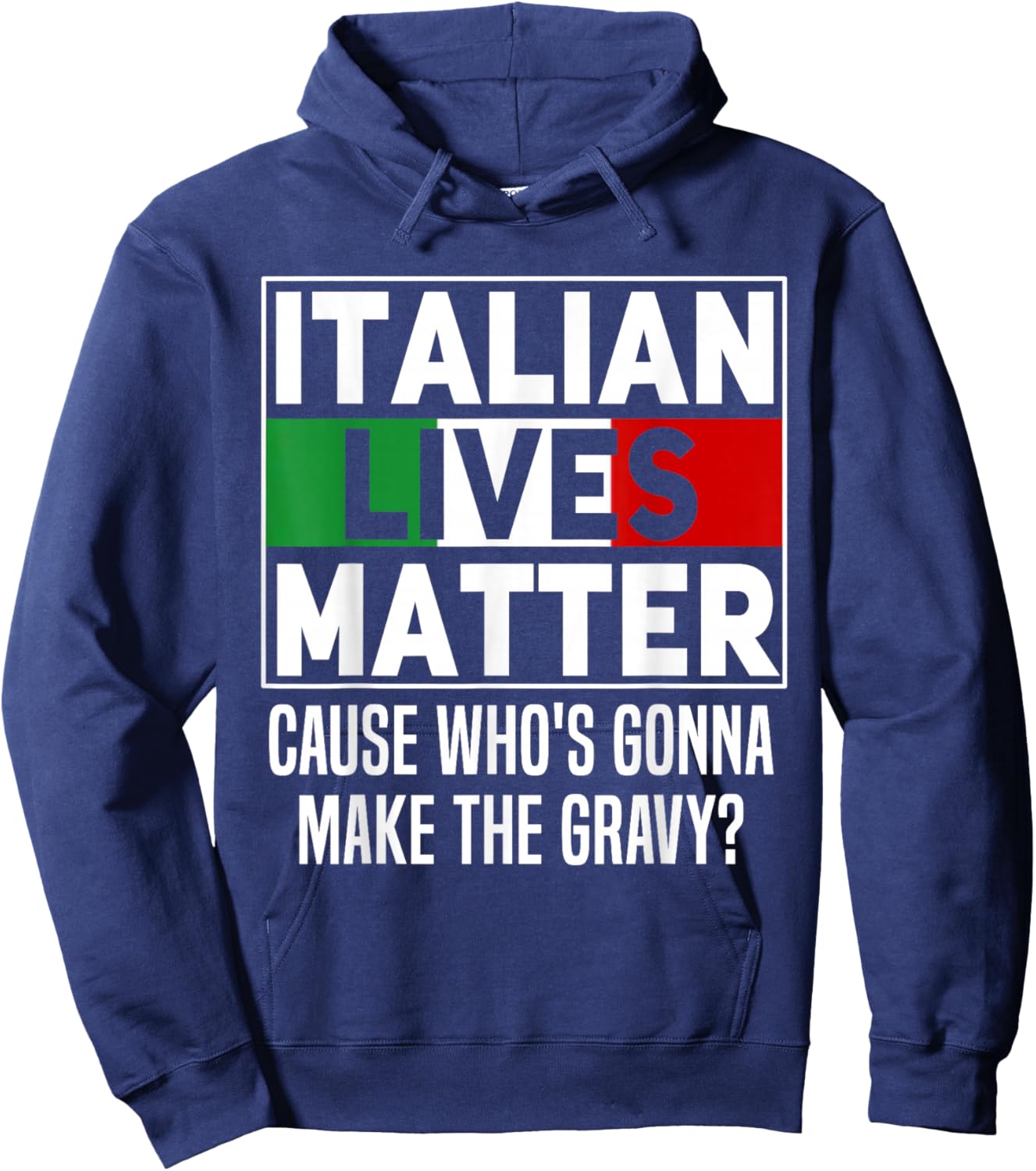 Funny Italian Lives Matter Cook Novelty Gift Italy Flag Hoodie - Hoodie | Navy