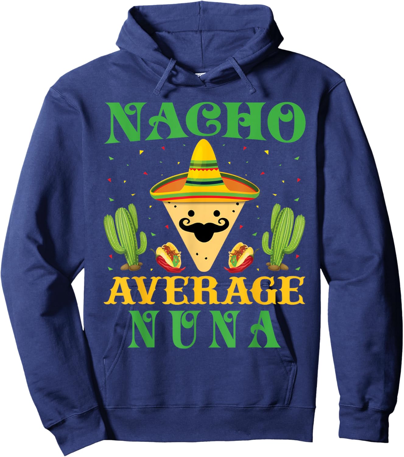 Nacho Average Nuna Mexican Cinco de Mayo Hoodie - Hoodie | Navy