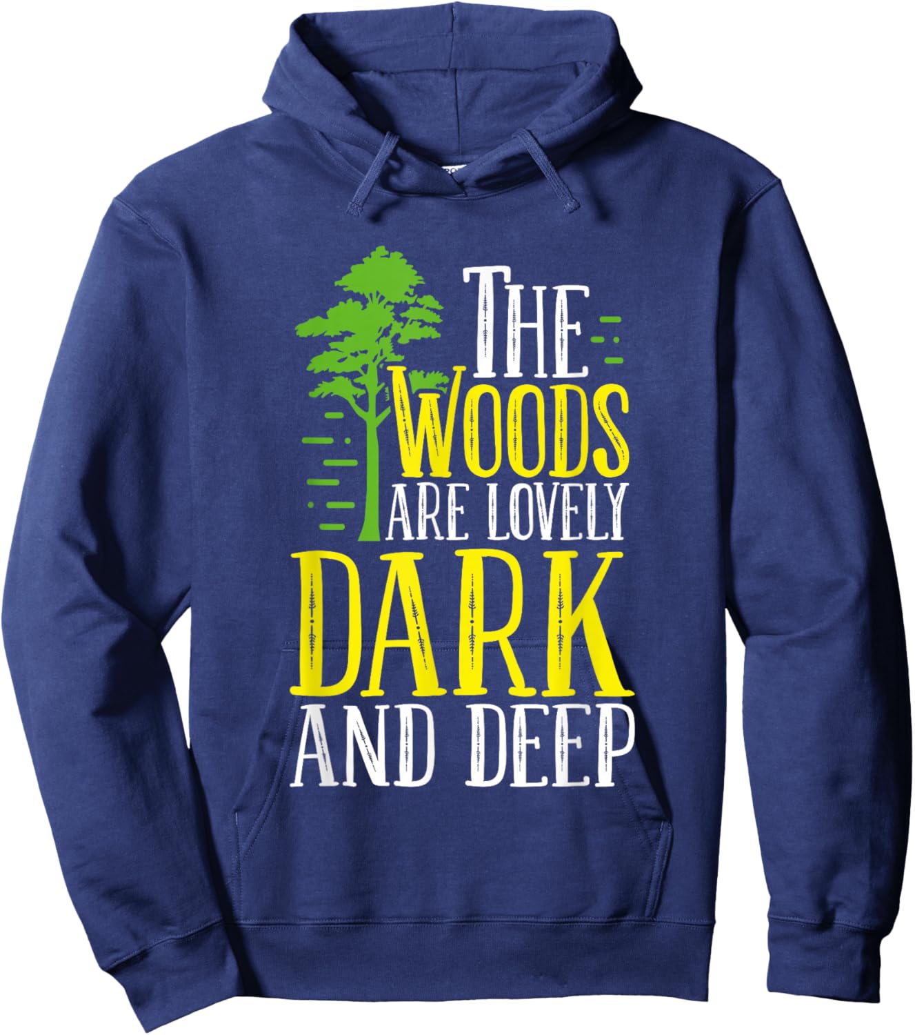 Outdoors Quote The Woods Are Lovely Dark And Deep Forest Hoodie - Hoodie | Navy