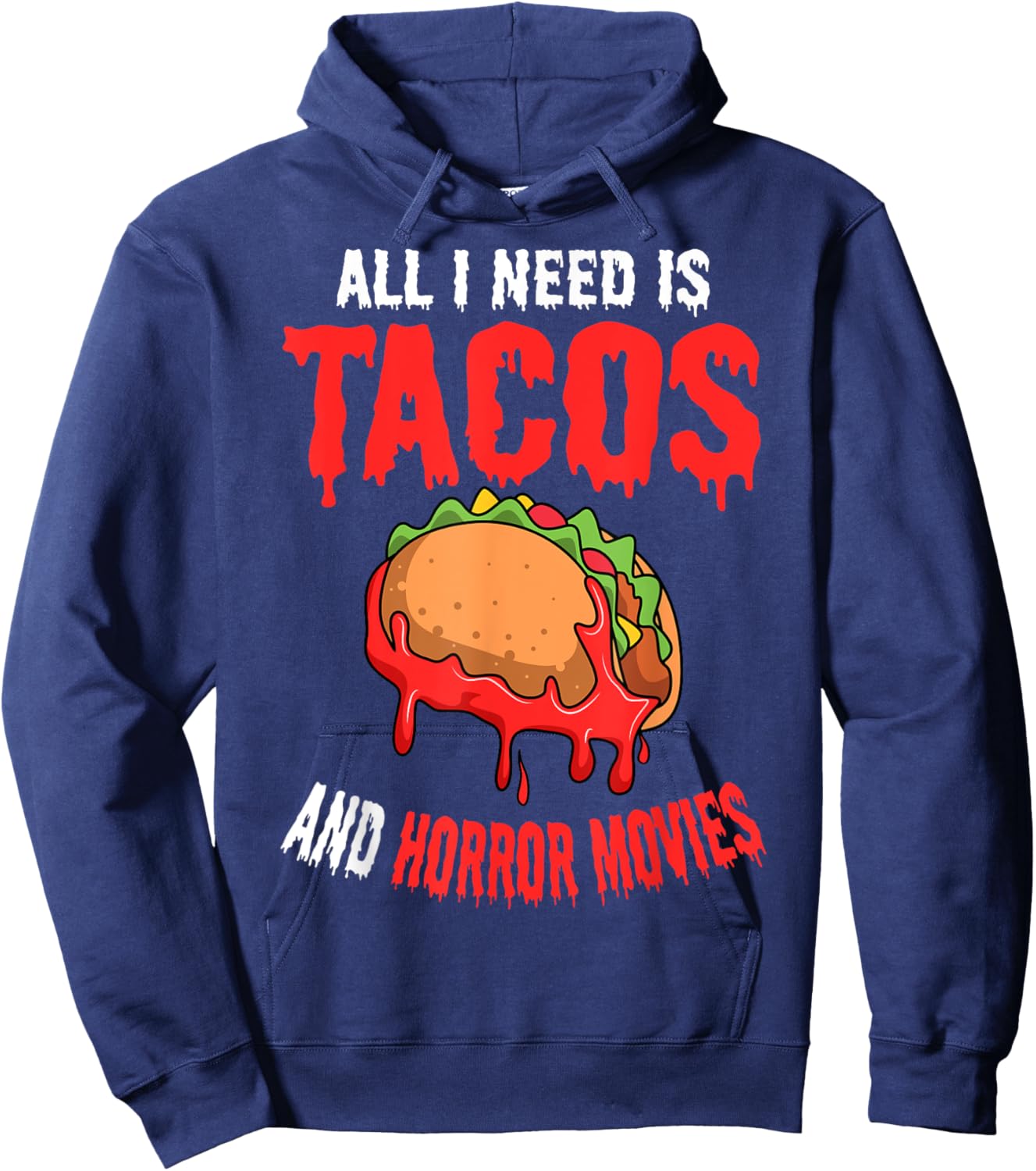 All I Need Is Tacos And Horror Movies Cinco De Mayo Mexican Hoodie - Hoodie | Navy