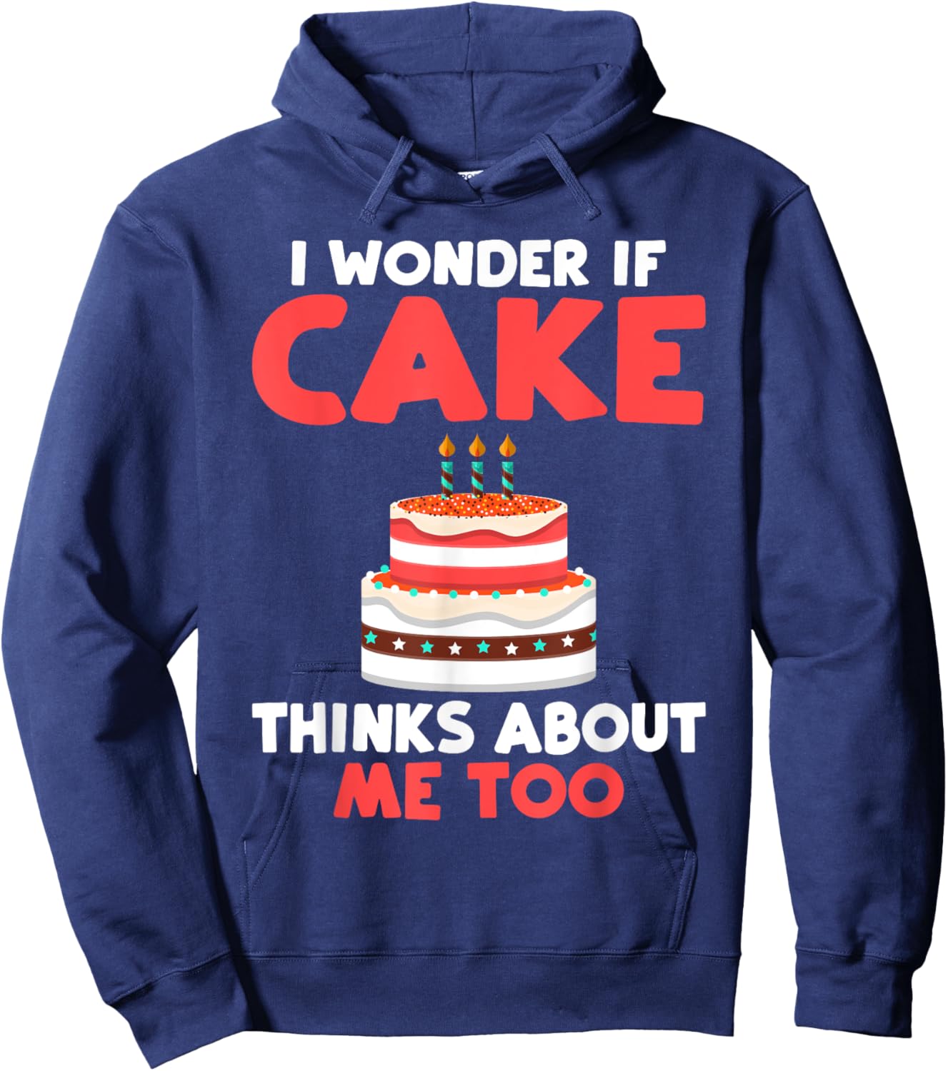 I wonder if Cake thinks about me too Snack Baking Cake Hoodie - Hoodie | Navy