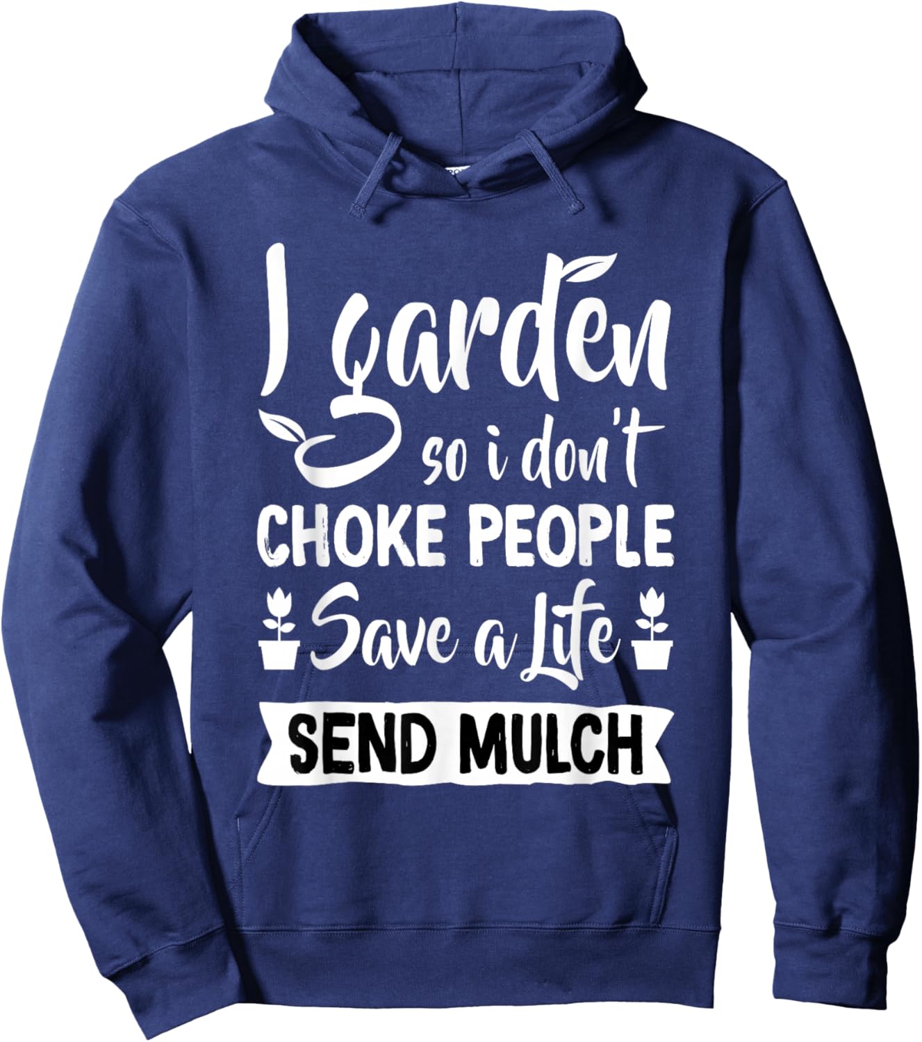 I Garden So I Don't Choke People - Gardener Gardening Plant Hoodie - Hoodie | Navy