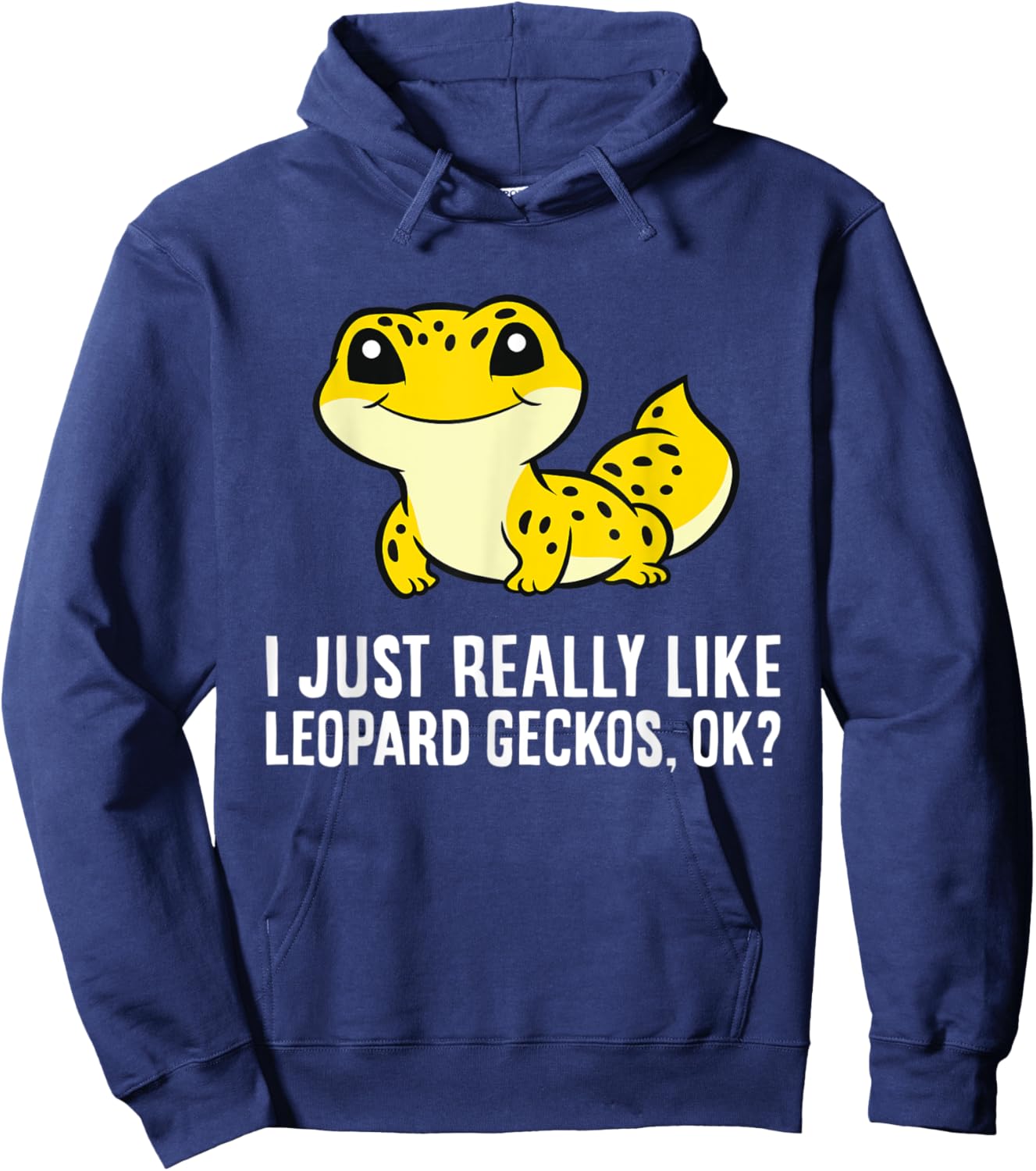 I Just Really Like Leopard Geckos, Ok? Hoodie - Hoodie | Navy