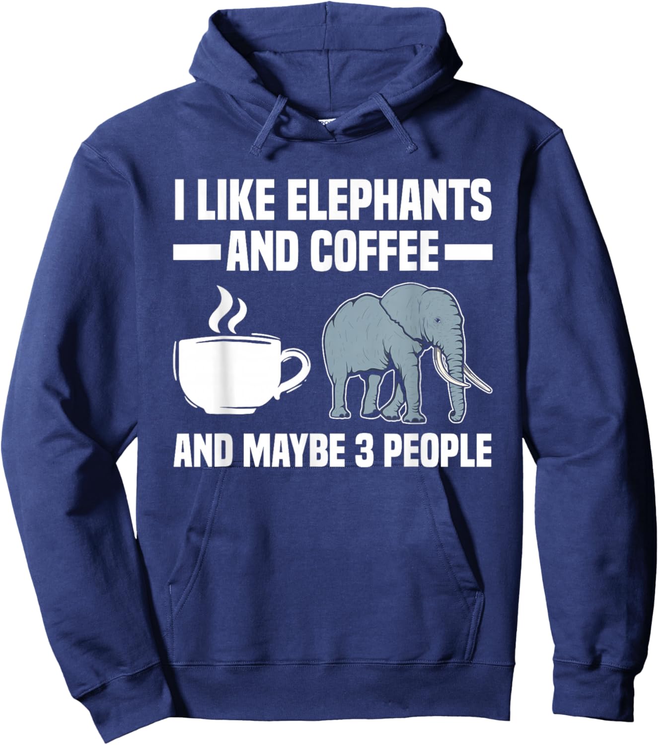 I Like Elephants & Coffee & Maybe 3 People Elephant Lover Hoodie - Hoodie | Navy
