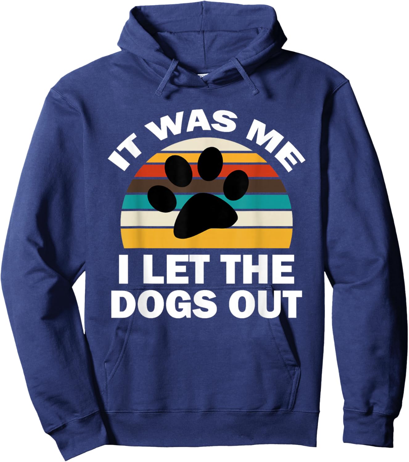 It Was Me I Let The Dogs Out Funny Puppy Lover Hoodie - Hoodie | Navy