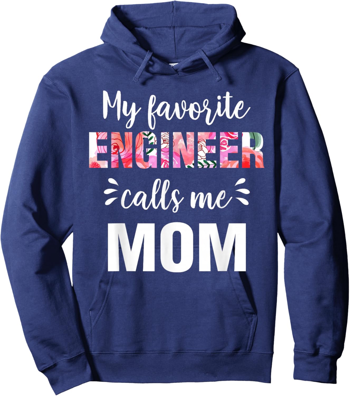 "My Favorite Engineer Calls Me Mom" Hoodie - Hoodie | Navy