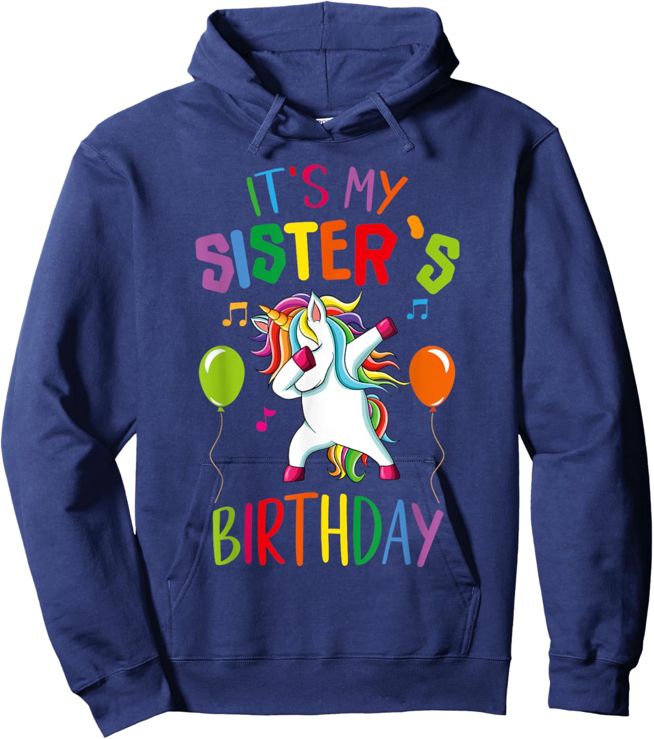It Is My Sister's Birthday Awesome Happy Unicorn Party Girls Hoodie - Hoodie | Navy