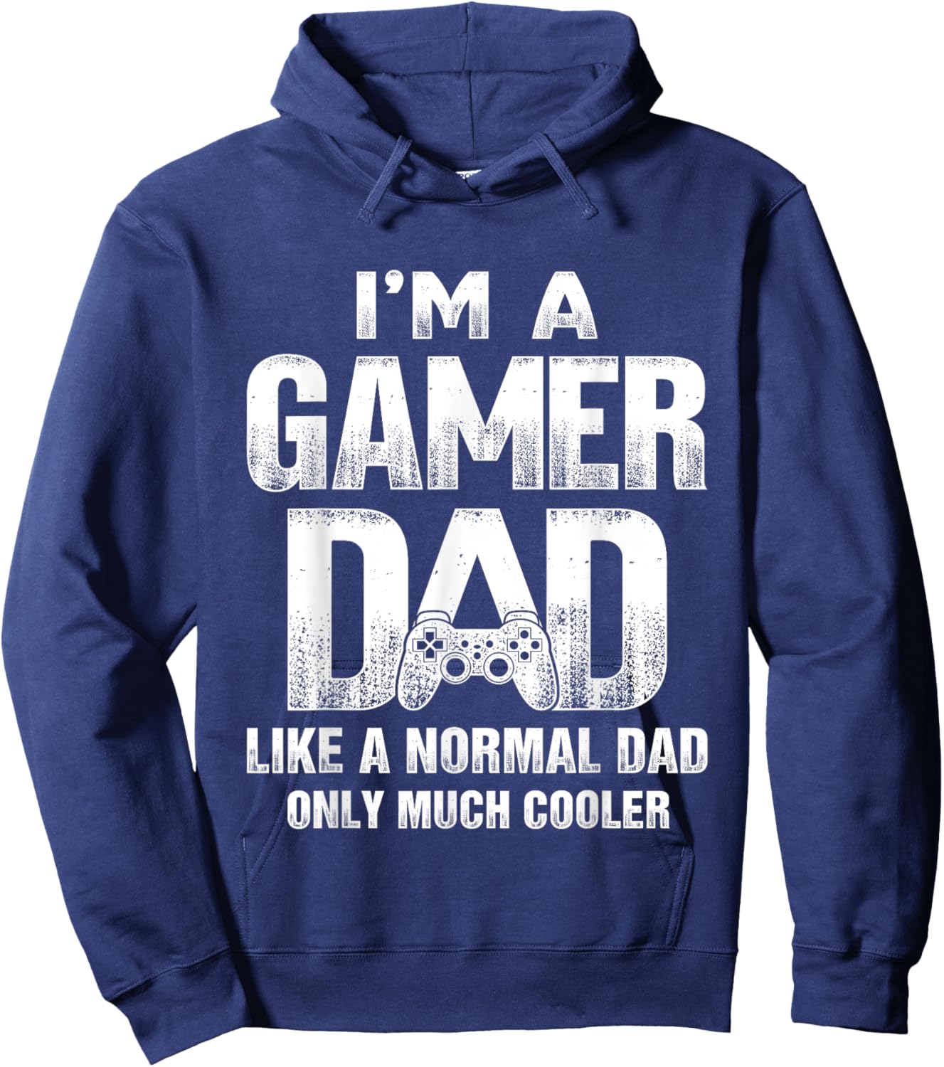 I'm A Gamer Dad Like A Normal Dad But Cooler Gaming Dad Hoodie - Hoodie | Navy