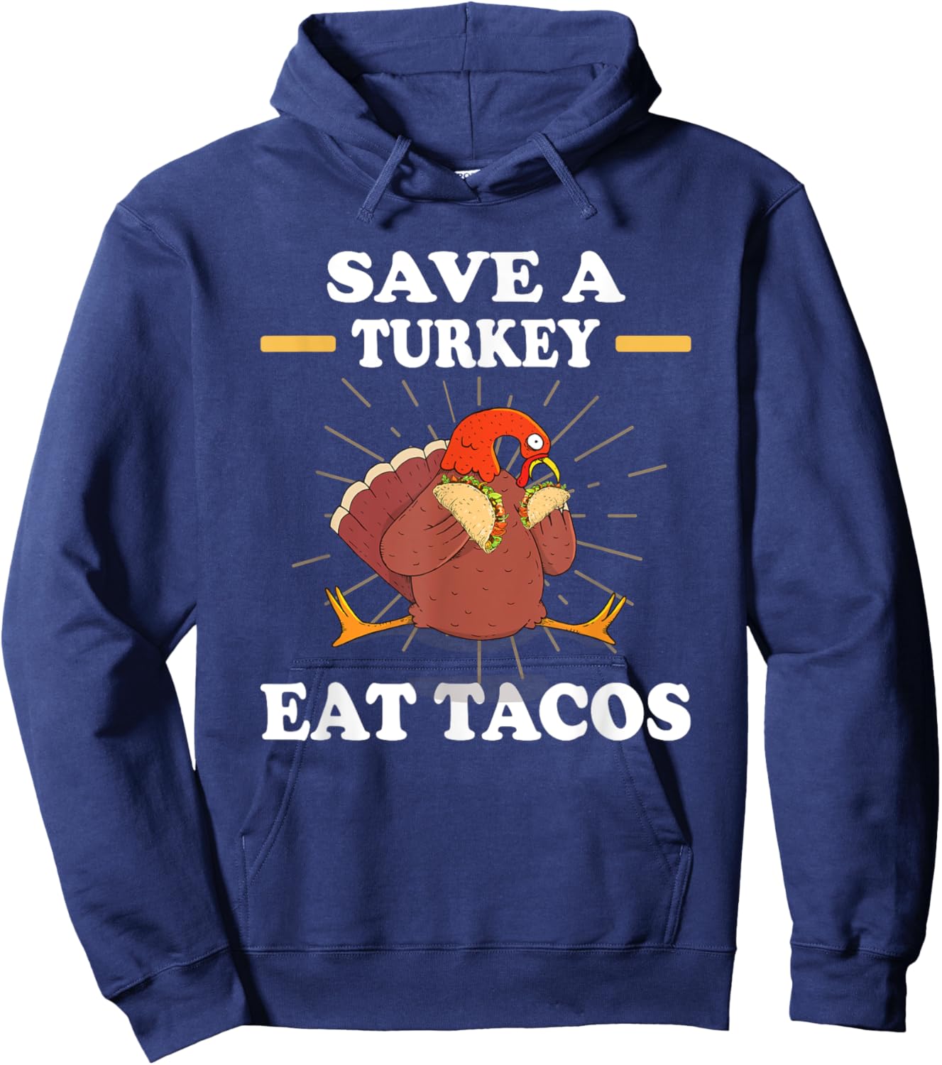 Save a turkey eat tacos chicken eating turkey Hoodie - Hoodie | Navy