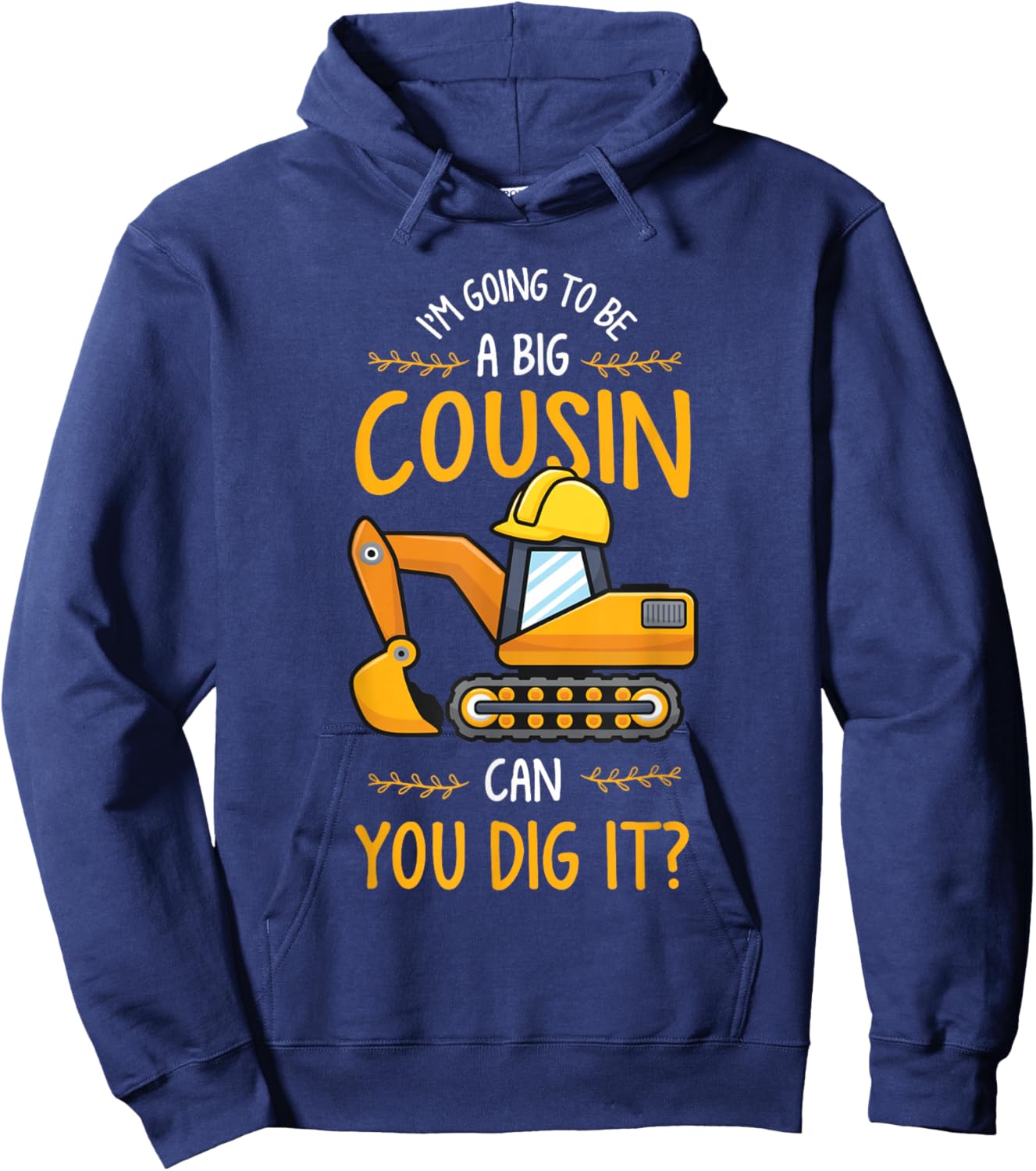 Baby Reveal or Im Going to be a Big Cousin can you Dig it Hoodie - Hoodie | Navy