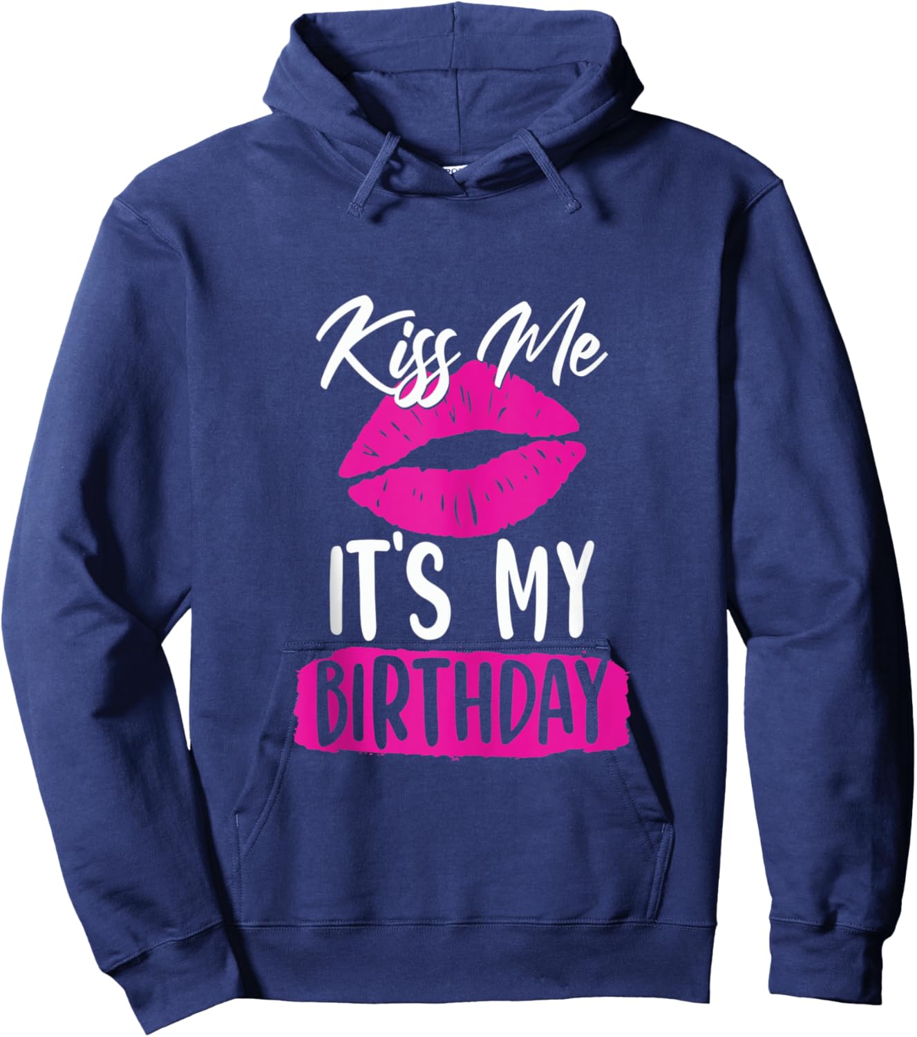 Kiss Me Its My Birthday Shirt Cute Birthday Party Girl Women Hoodie - Hoodie | Navy