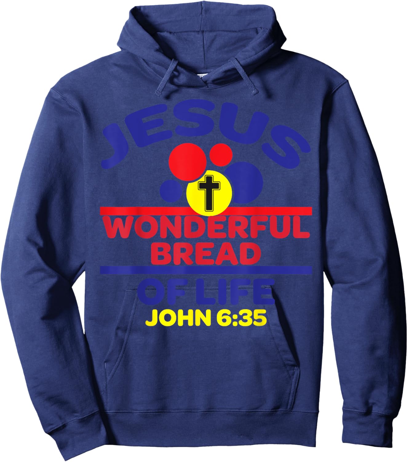Bible Verse Jesus Is The Bread Of Life Hoodie - Hoodie | Navy