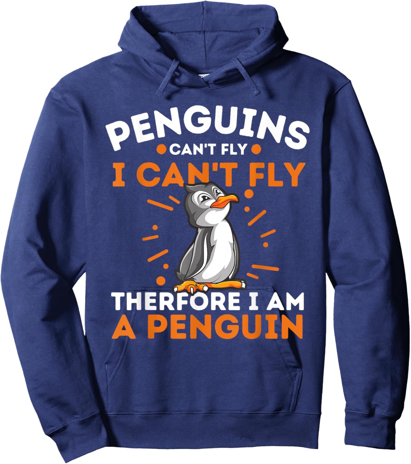 Funny Penguin Lover Shirts Penguins Can't Fly I Can't Fly Therefore I Am A Penguin , Black, Small Hoodie - Hoodie | Navy