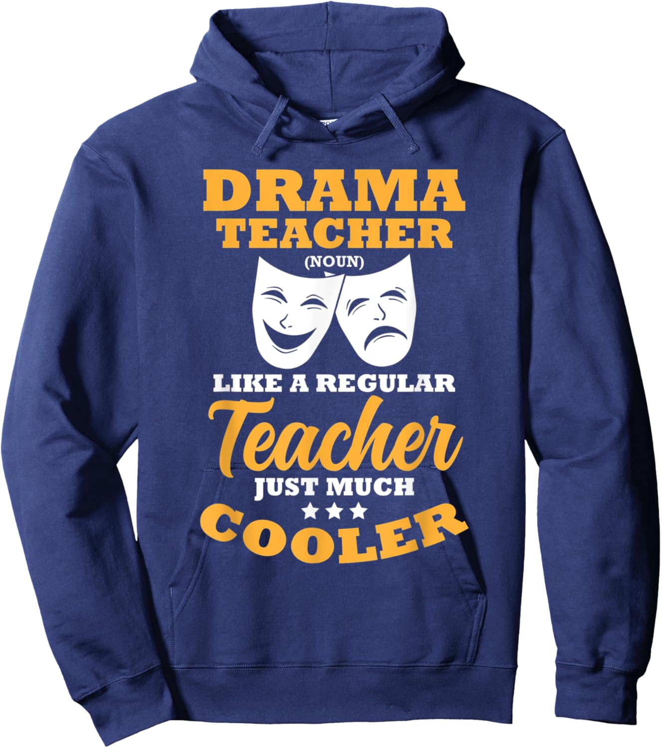 Drama Teacher Like A Regular Teacher Just Much Cooler Hoodie - Hoodie | Navy