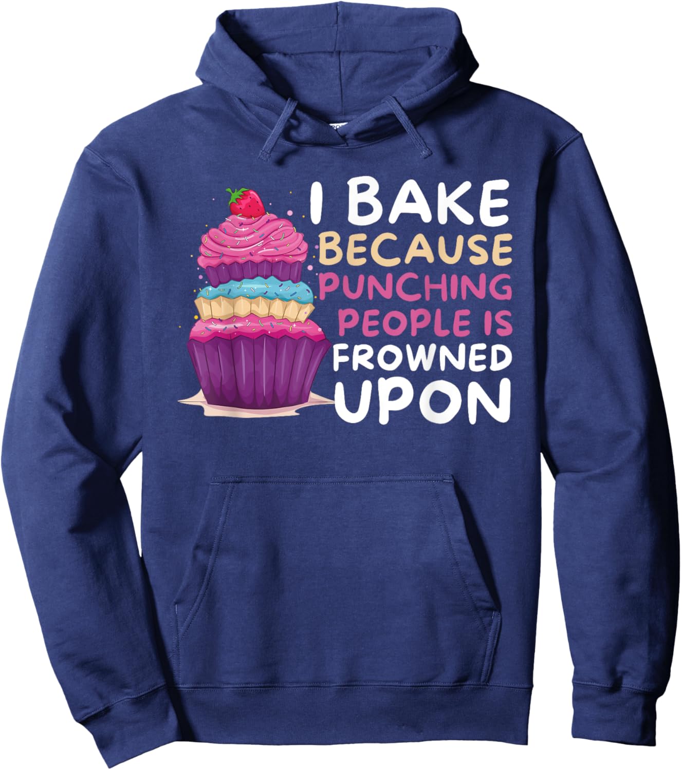 I Bake Because Punching Is Frowned Upon - Funny Baker Baking Hoodie - Hoodie | Navy