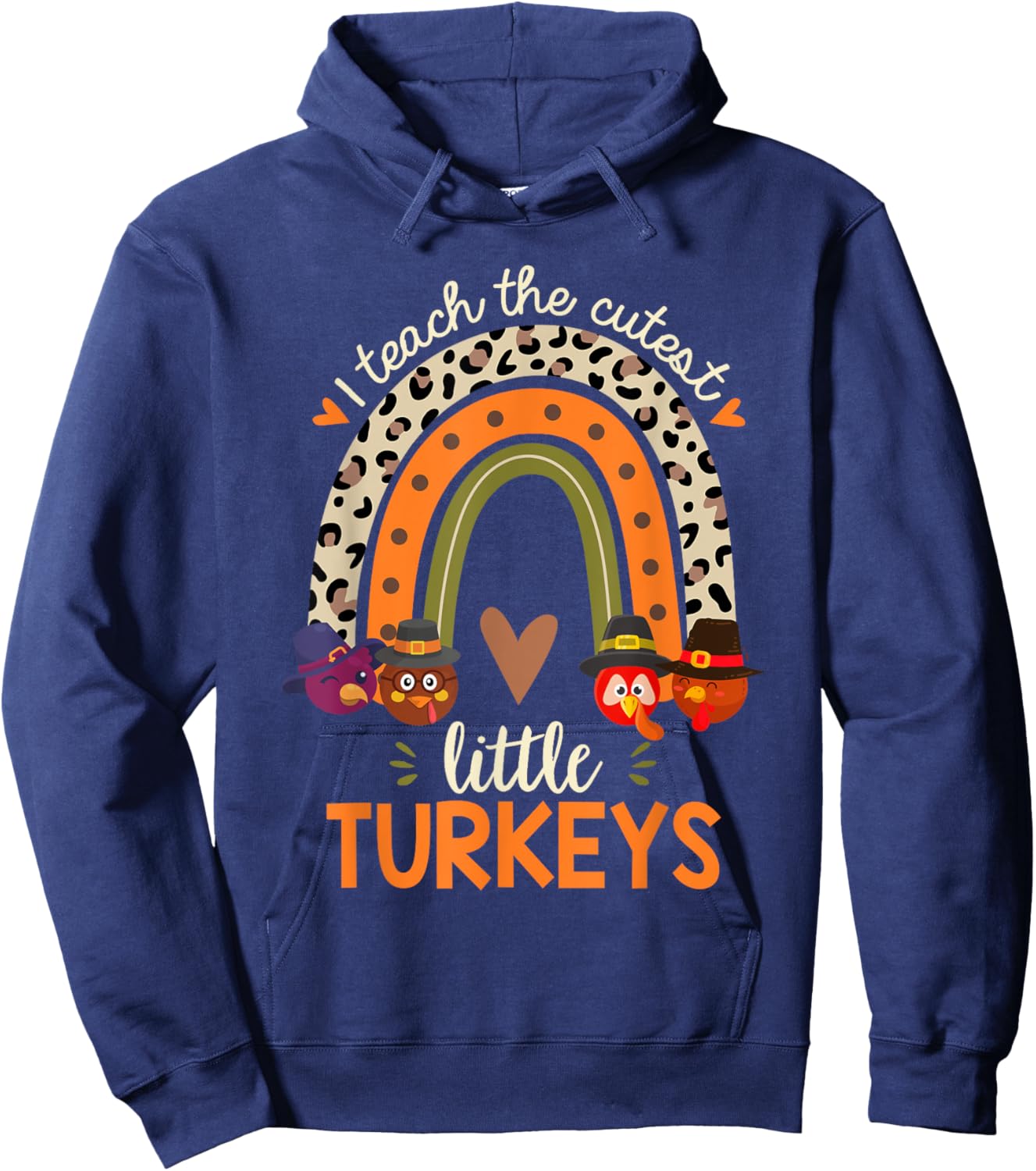 I Teach the Cutest Little Turkeys Thanksgiving Teacher Men Women Girls Kids Hoodie - Hoodie | Navy