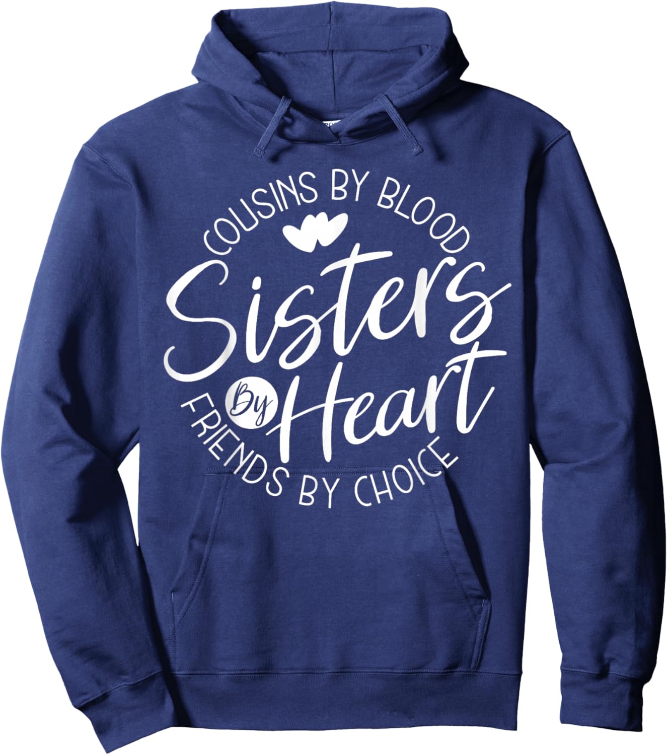 Funny Cousins by Blood Sisters by Heart Friends by Choice Hoodie - Hoodie | Navy