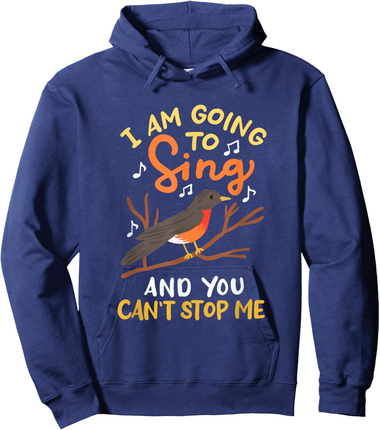 RED ROBIN: I'm Going To Sing, bird nerds, songbird lovers Hoodie - Hoodie | Navy