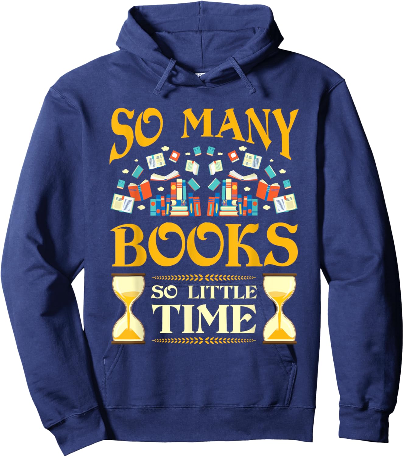 So Many Books So Little Time Reading Read Lover Reader Gift Hoodie - Hoodie | Navy