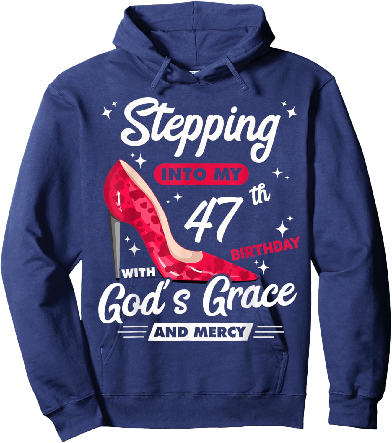 Stepping Into My 47th Birthday With God's Grace And Mercy Hoodie - Hoodie | Navy
