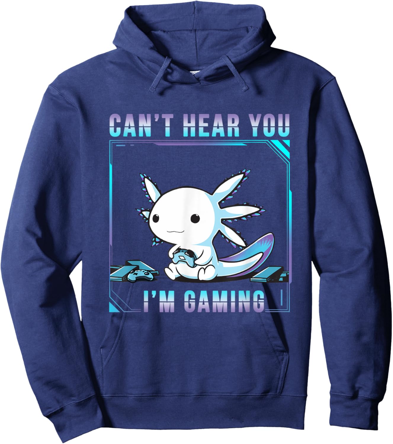 Can't Hear You Axolotl I'm Gaming Adorable Amphibian Novelty Hoodie - Hoodie | Navy