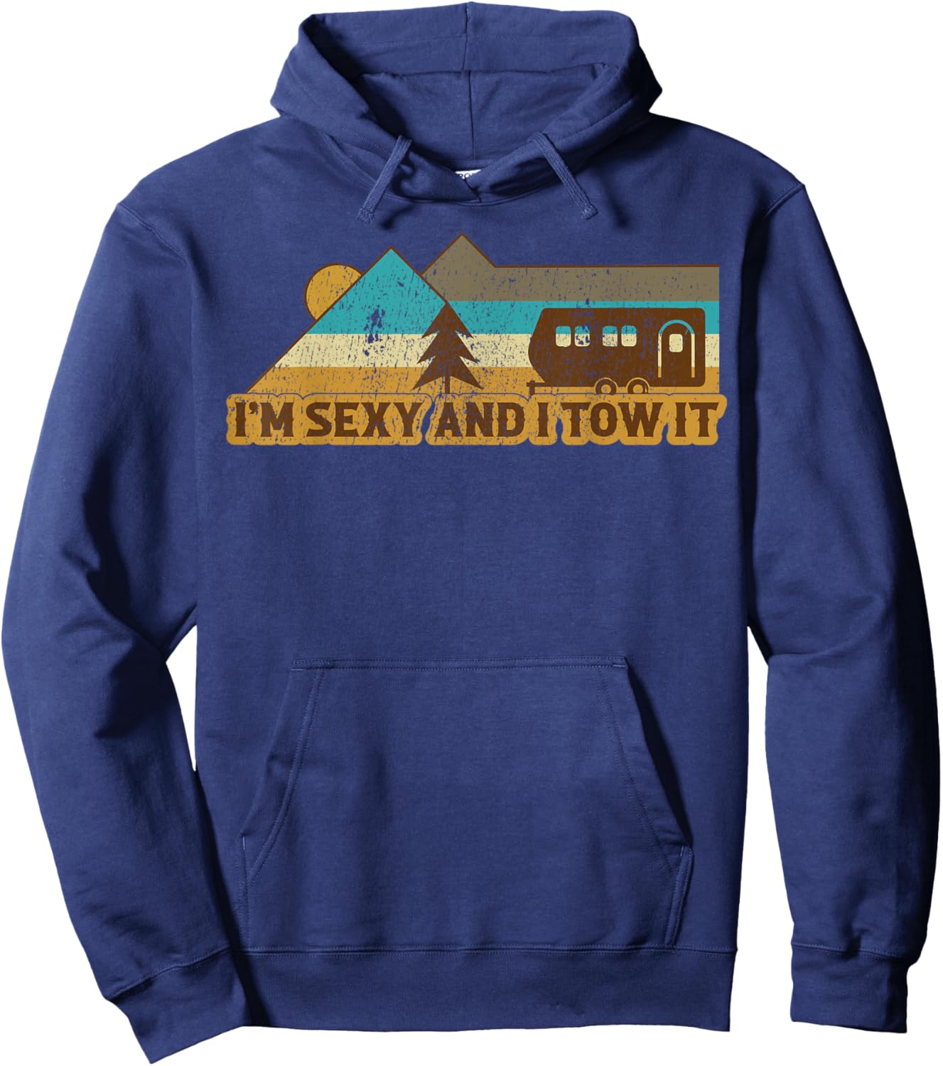 Vintage I'm Sexy And I Tow It RV Camper Funny Camping Hoodie - Hoodie | Navy