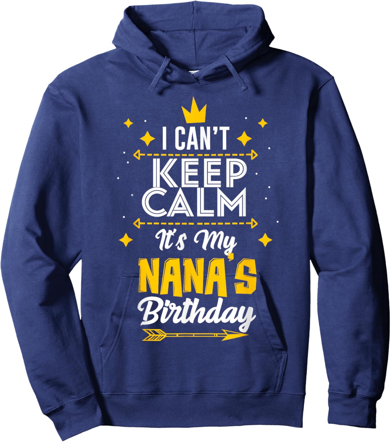 I Can't Keep Calm It's My Nana's Birthday Party Hoodie - Hoodie | Navy