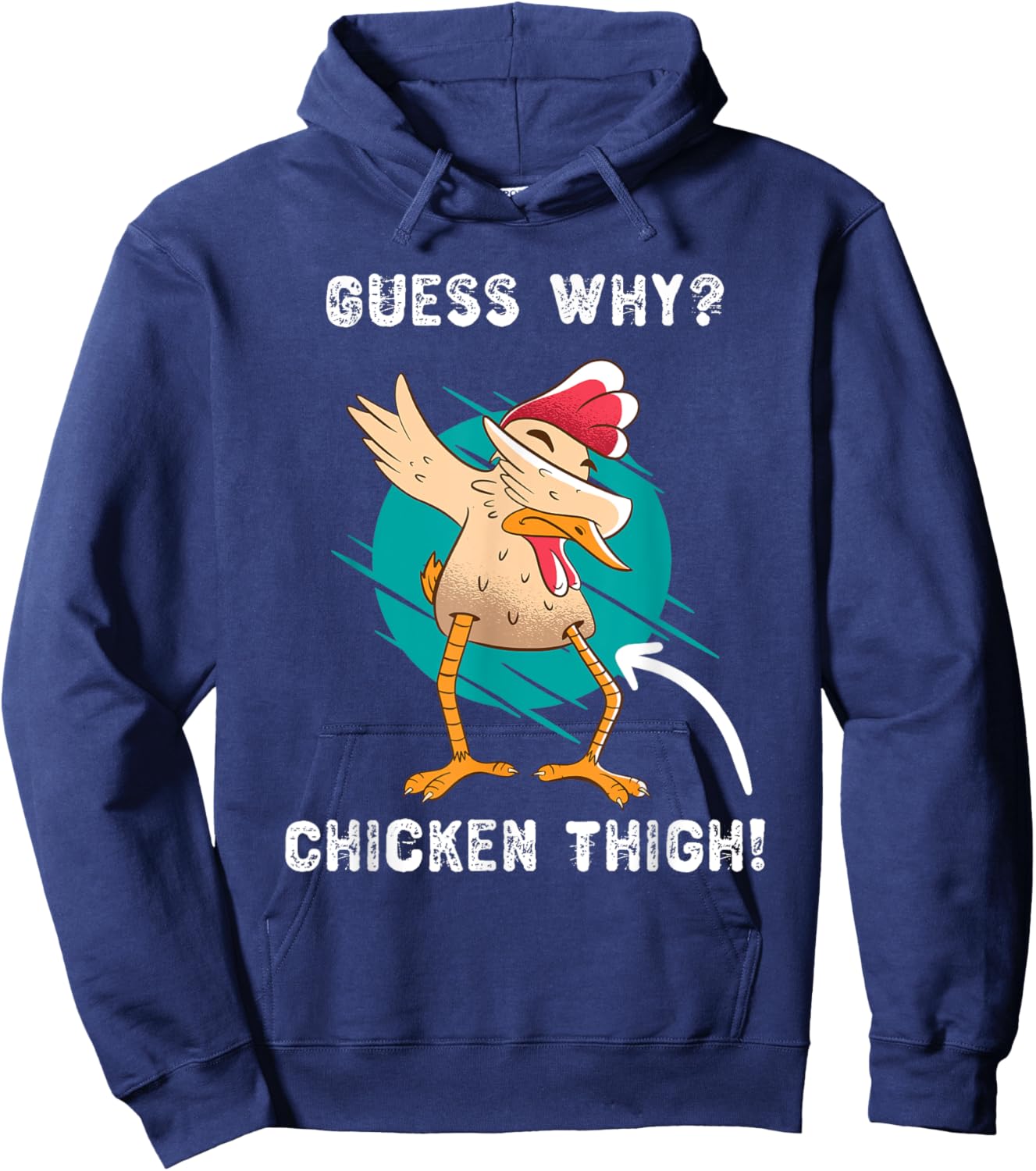 Funny Guess Why? Chicken Thigh! Farmer Joke Hoodie - Hoodie | Navy
