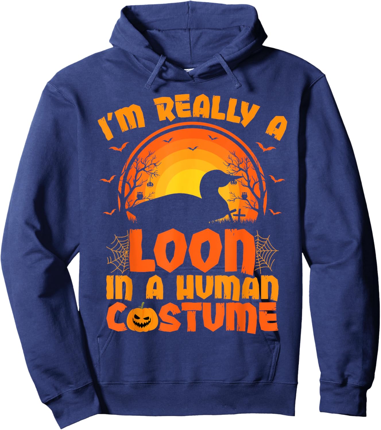 I'm Really A Loon In A Human Costume Loon Halloween Hoodie - Hoodie | Navy