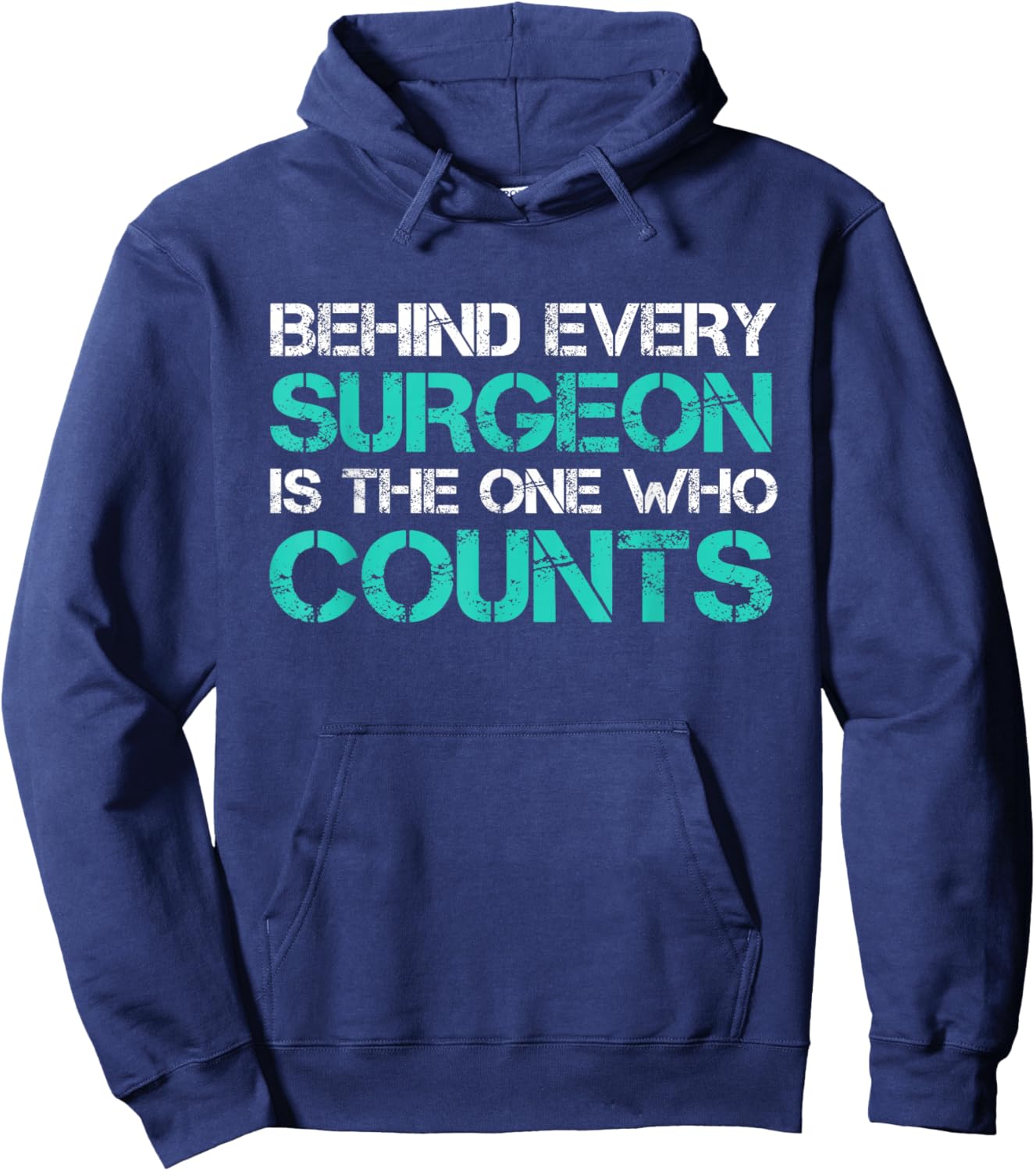 Behind Every Surgeon is the One Who Counts Surgical Tech Hoodie - Hoodie | Navy