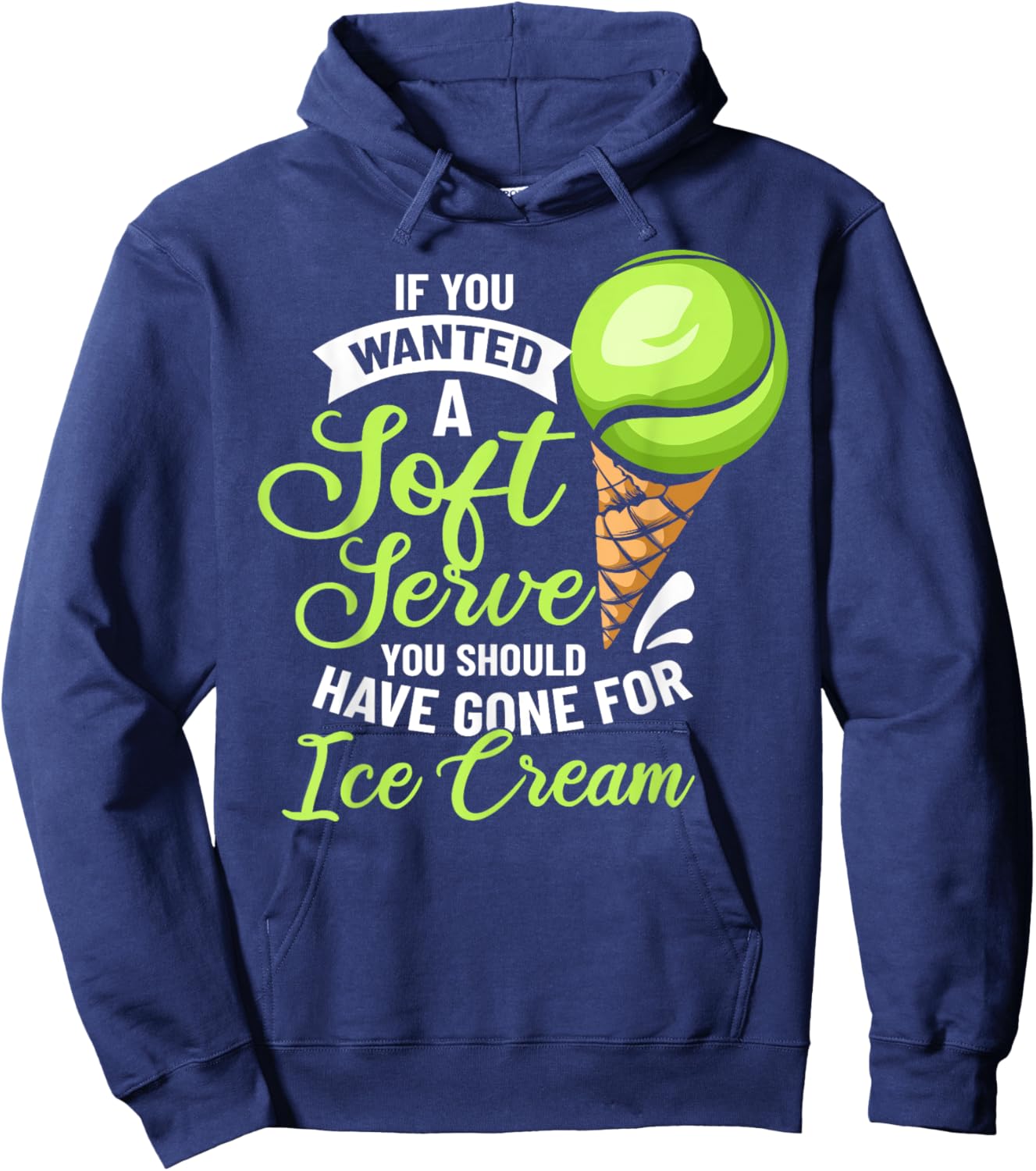 Tennis Player Costume If You Wanted A Soft Serve Tennis Hoodie - Hoodie | Navy
